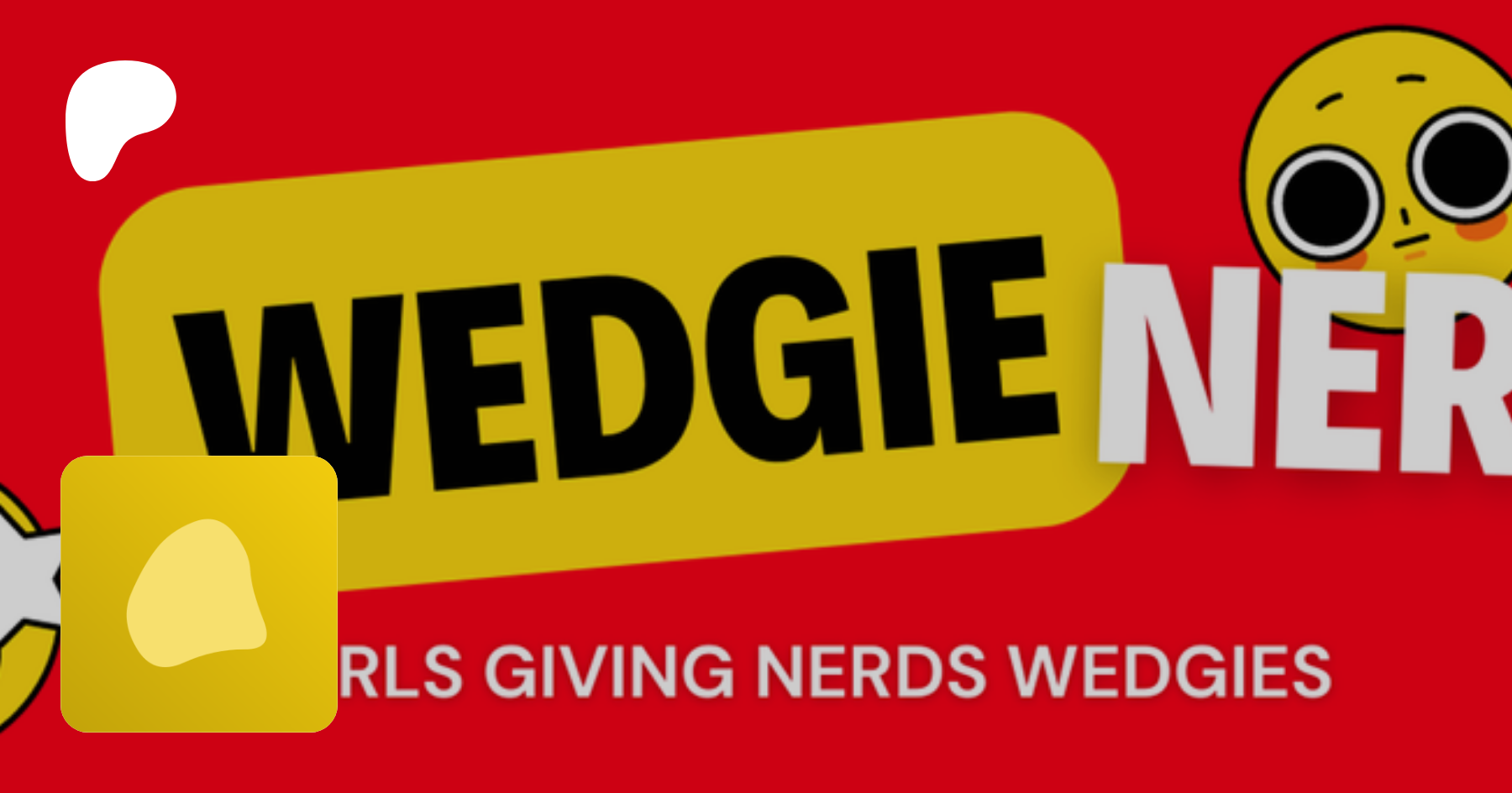 Wedgie Nerds | Wedgie Nerds videos | Patreon