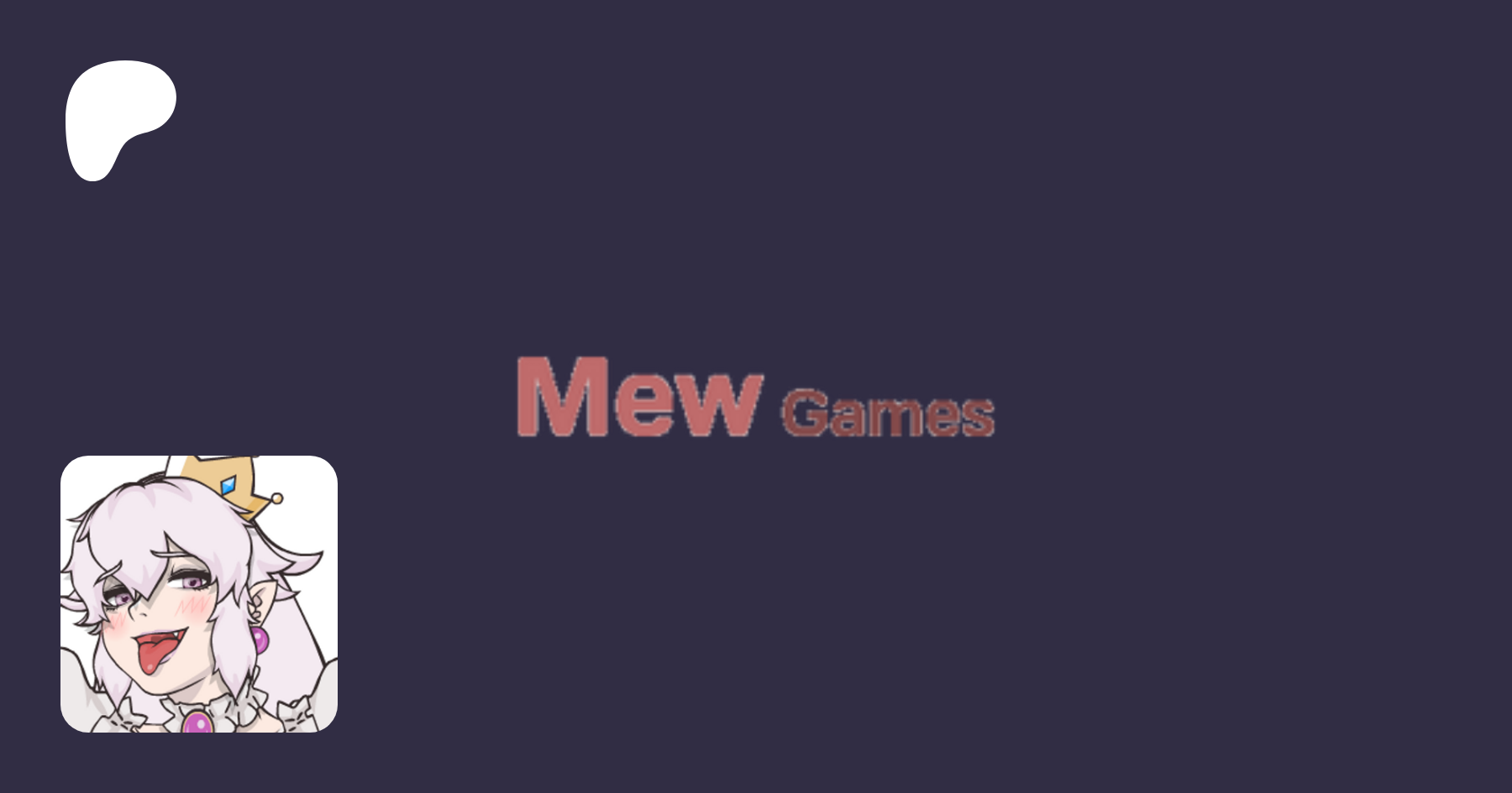 Mew games | creating is creating Adult Games | Patreon