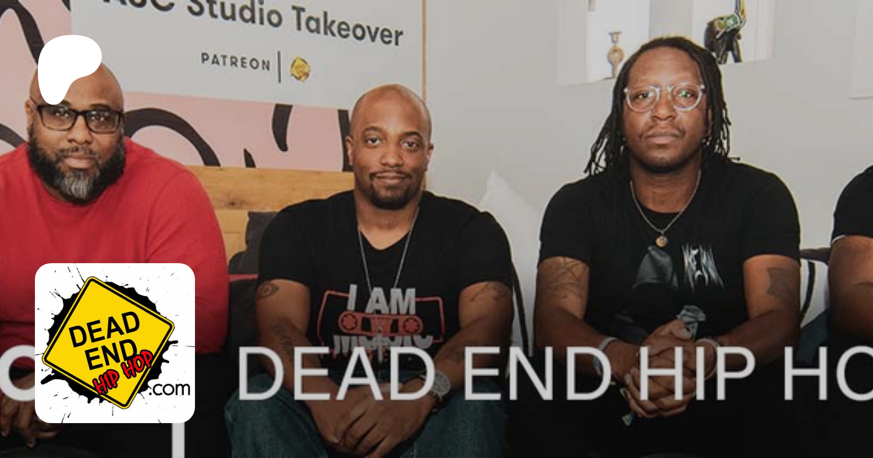 DeadEndHipHop | Creating Videos and Podcasts | Patreon