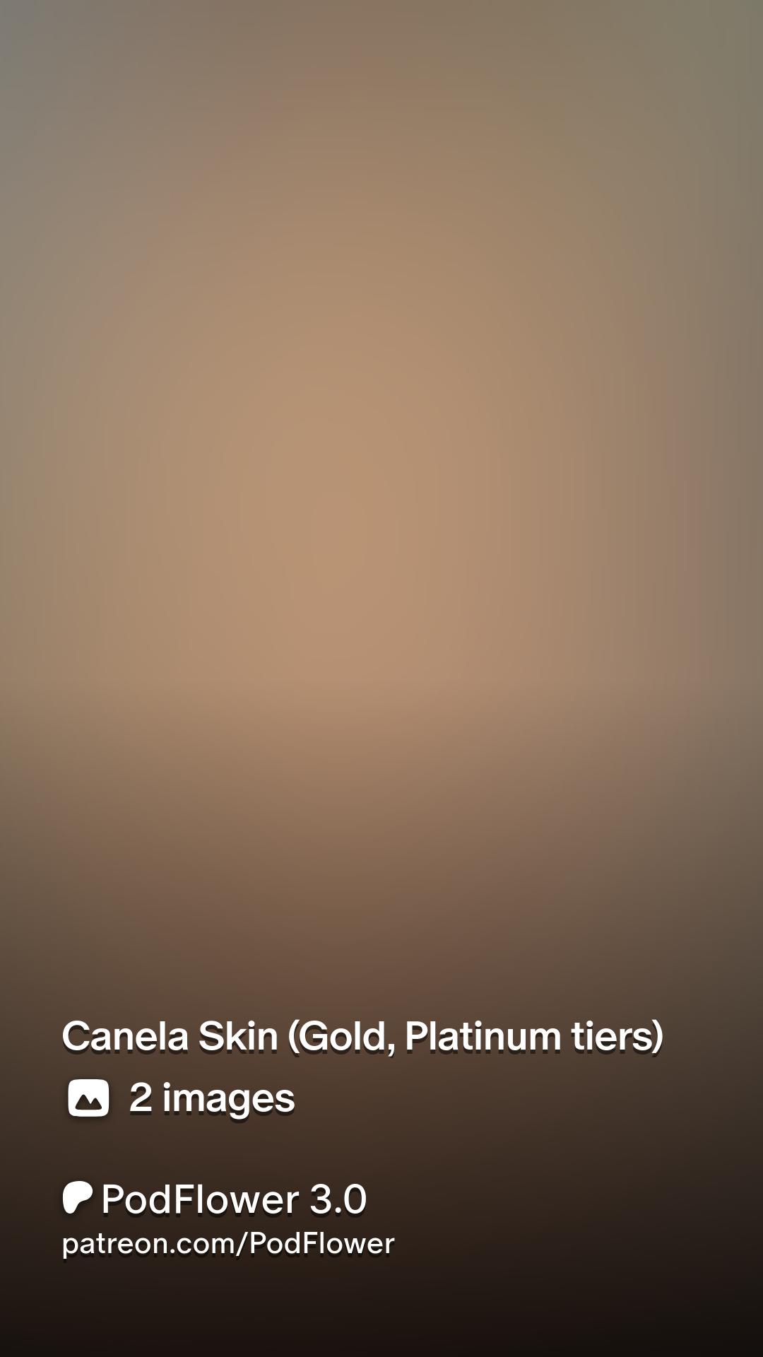 Canela Skin (Gold, Platinum tiers) | Patreon