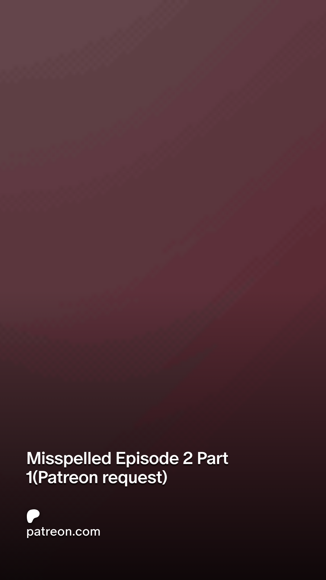 A Patreon request granted features a fan-favorite scene