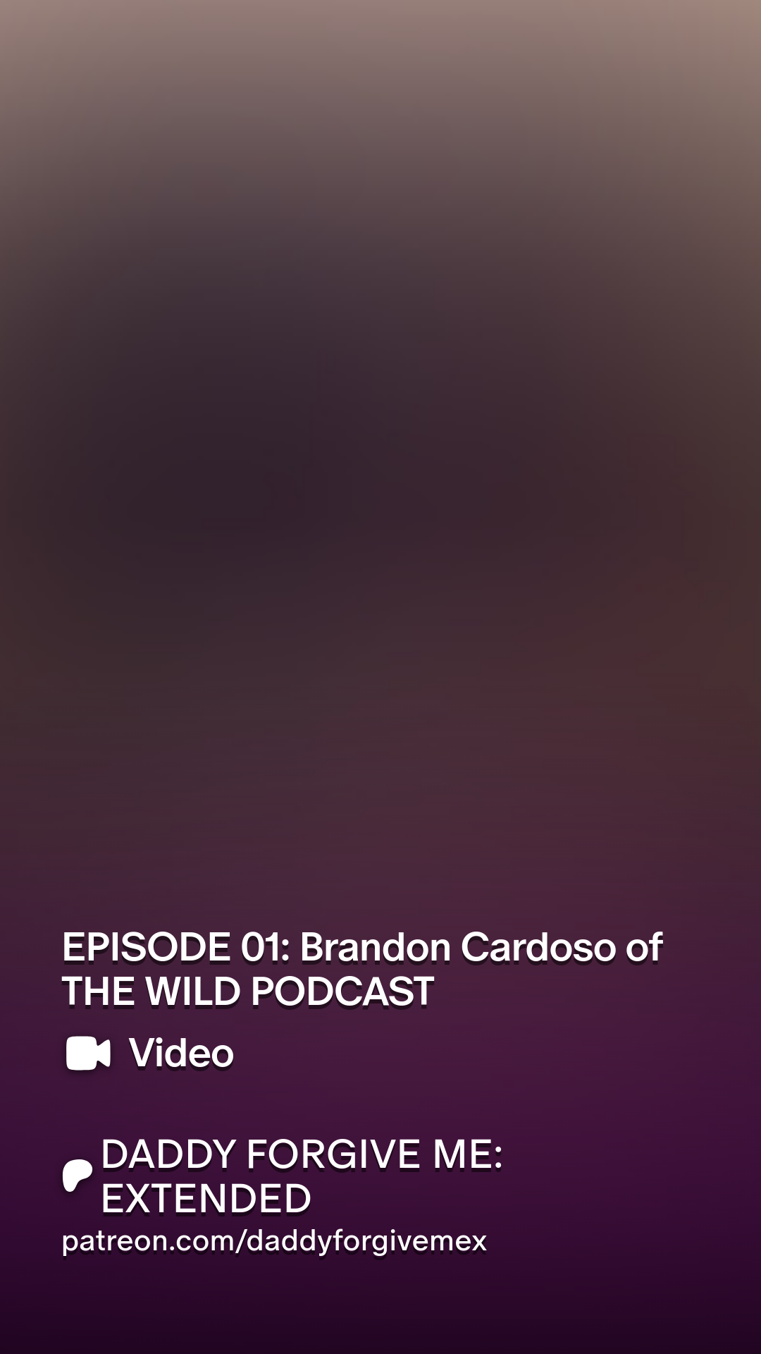 EPISODE 01: Brandon Cardoso of THE WILD PODCAST | Patreon