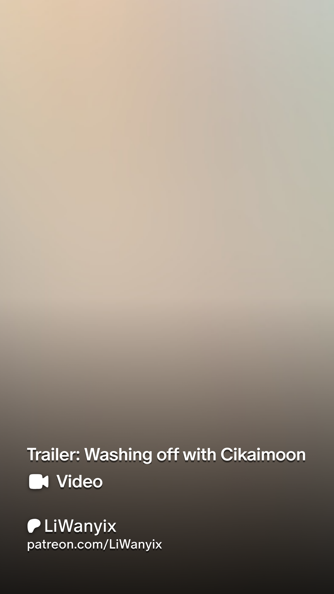 Trailer: Washing off with Cikaimoon | Patreon