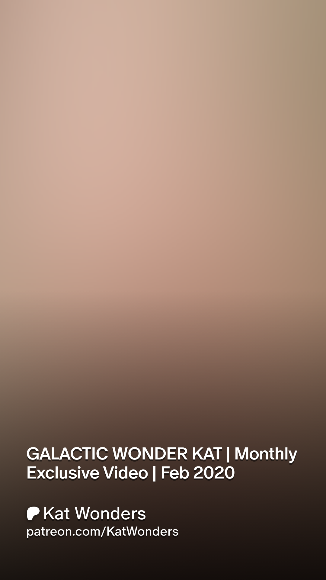 GALACTIC WONDER KAT | Monthly Exclusive Video | Feb 2020