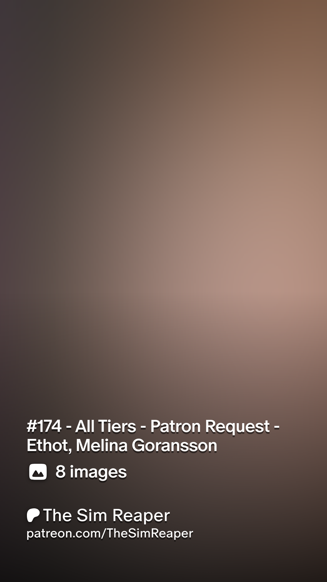 174 - All Tiers - Patron Request - Ethot, Melina Goransson | Patreon