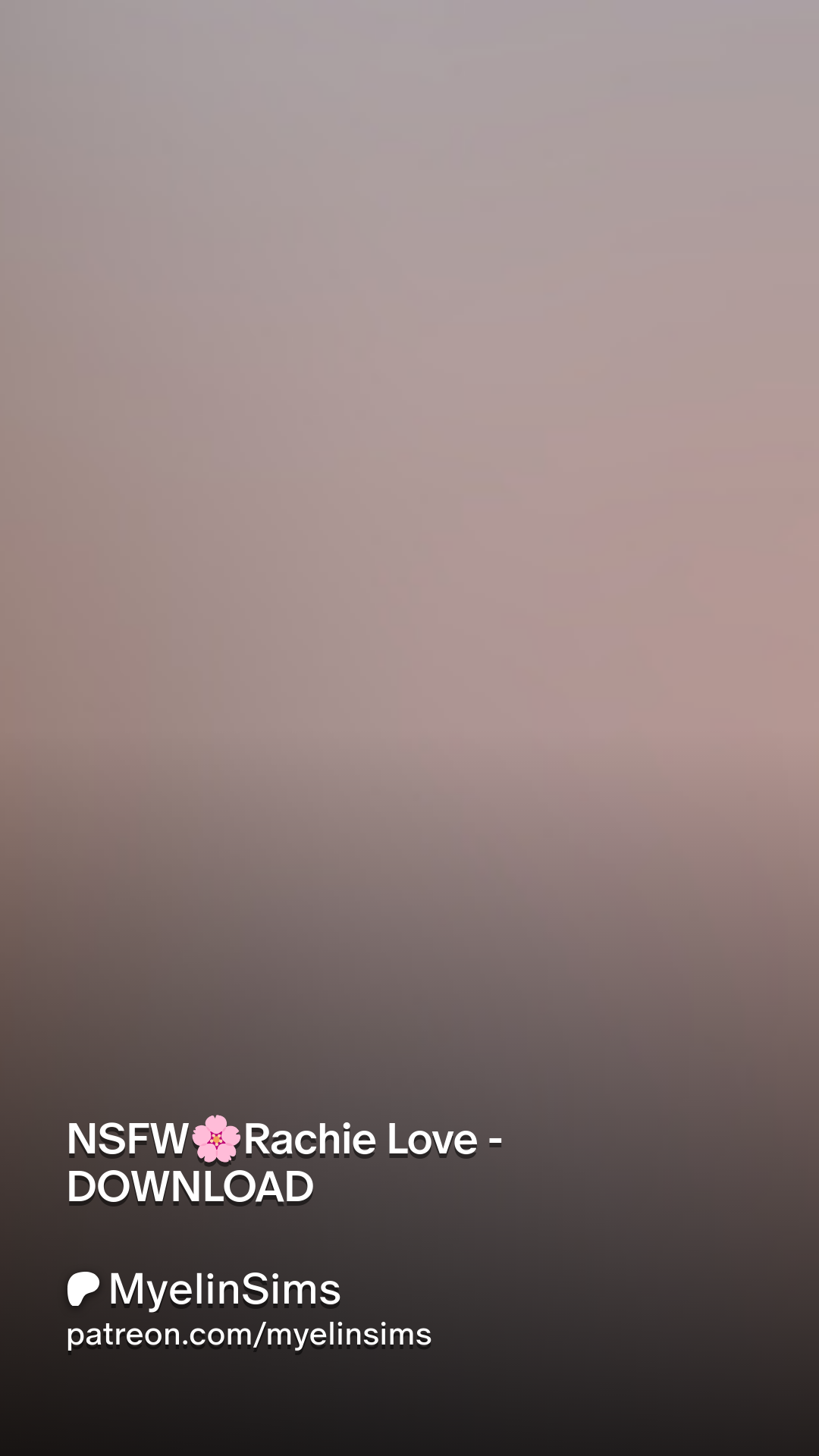 NSFW🌸Rachie Love - DOWNLOAD | Patreon
