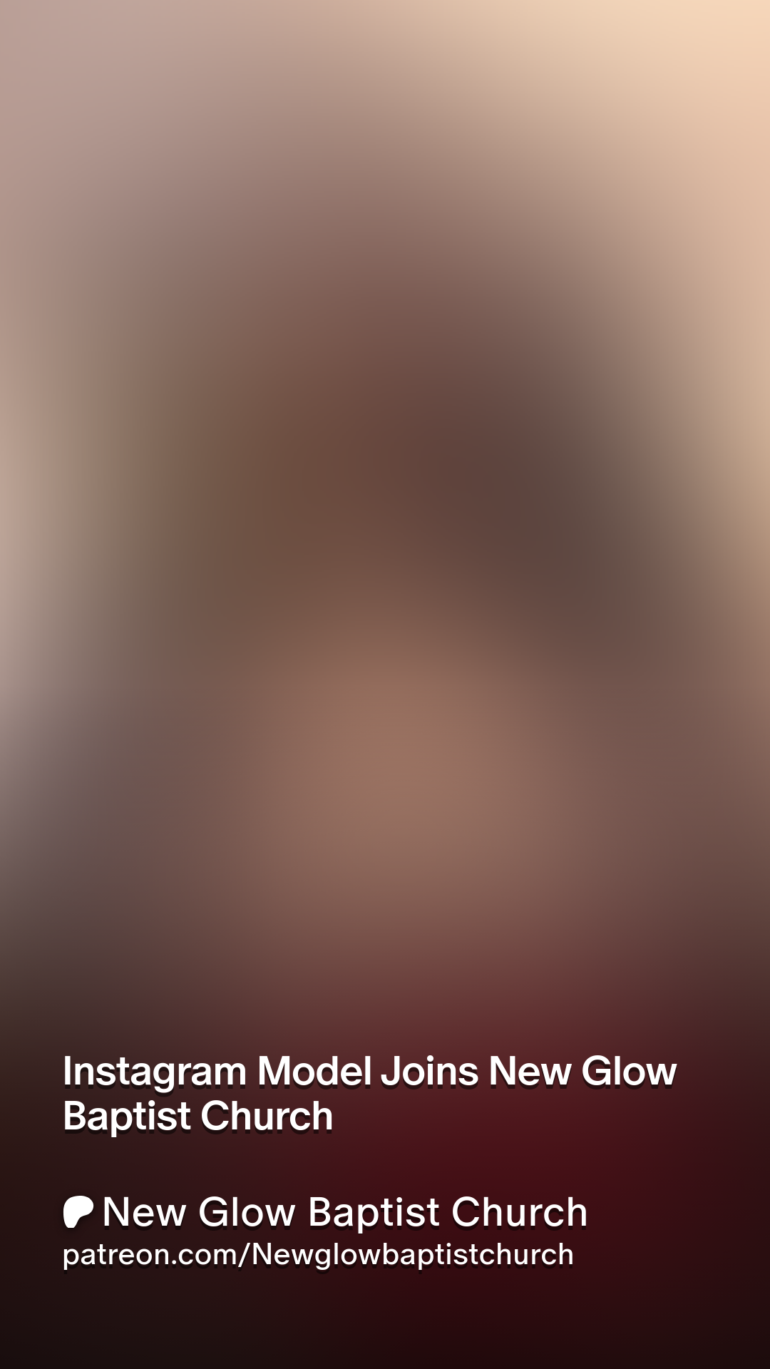 Instagram Model Joins New Glow Baptist Church | Patreon