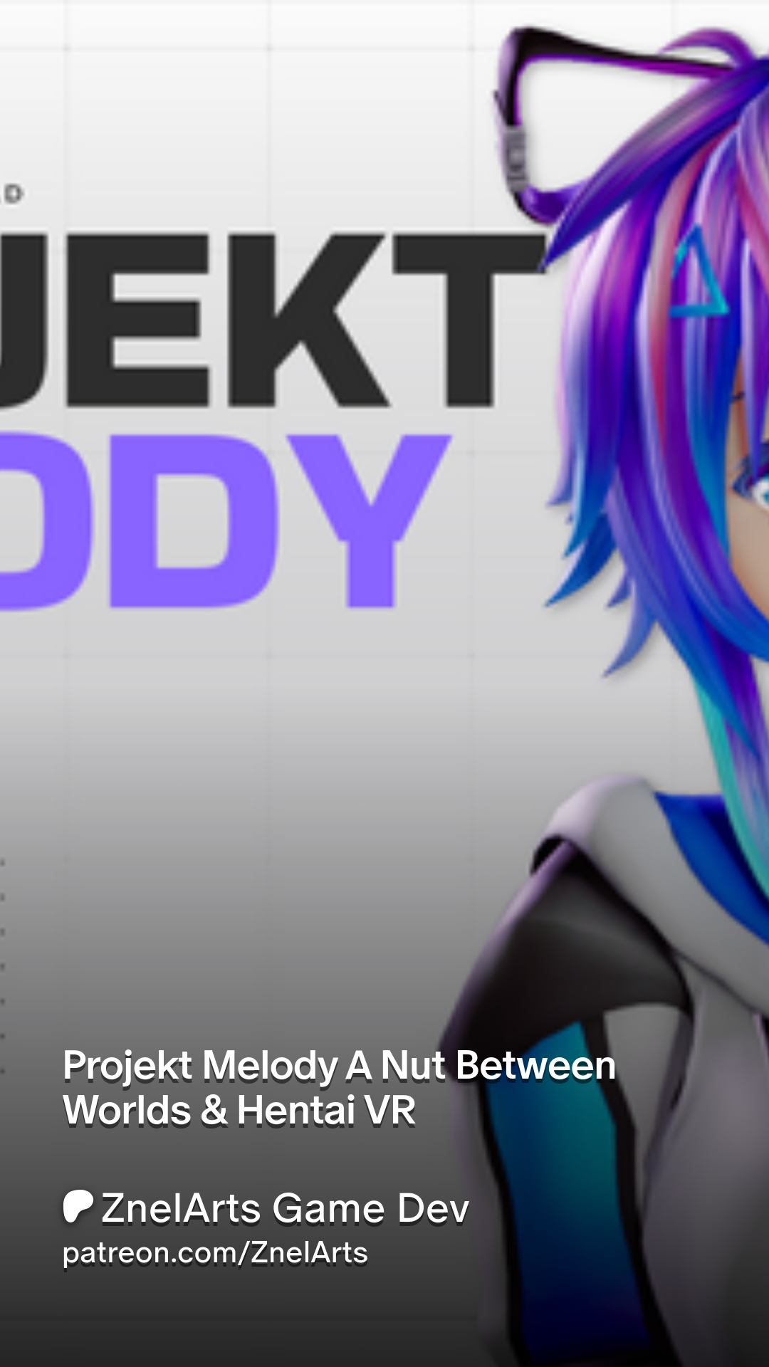 Projekt Melody A Nut Between Worlds & Hentai VR | Patreon