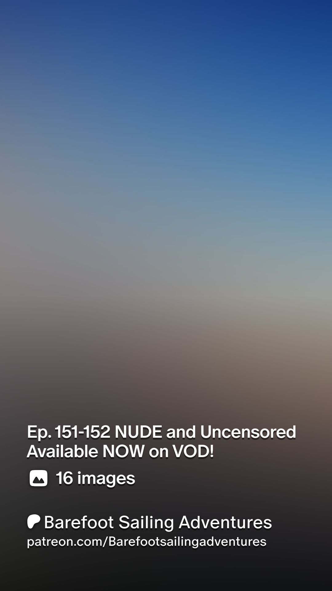 Ep. 151-152 NUDE and Uncensored Available NOW on VOD! | Patreon