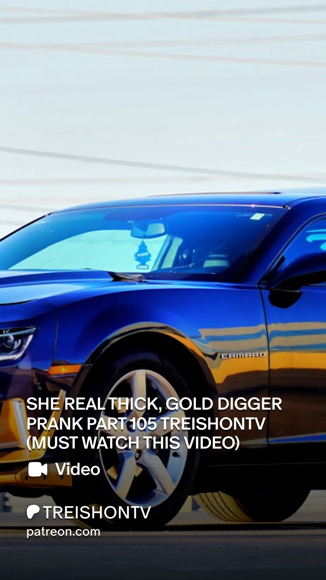 SHE REAL THICK, GOLD DIGGER PRANK PART 105 TREISHONTV (MUST WATCH THIS  VIDEO) | Patreon