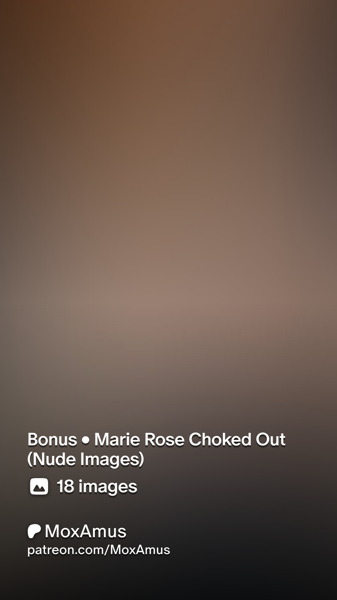 Bonus • Marie Rose Choked Out (Nude Images) | Patreon