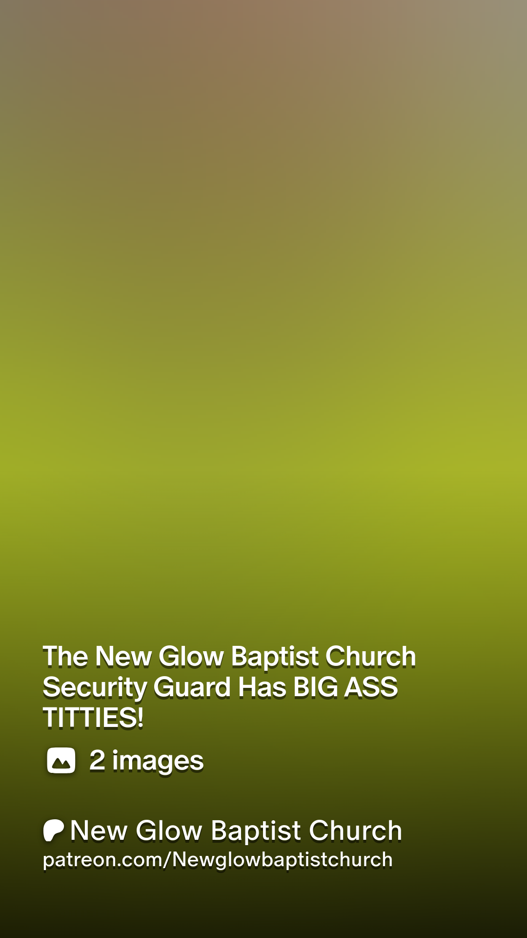 The New Glow Baptist Church Security Guard Has BIG ASS TITTIES! | Patreon