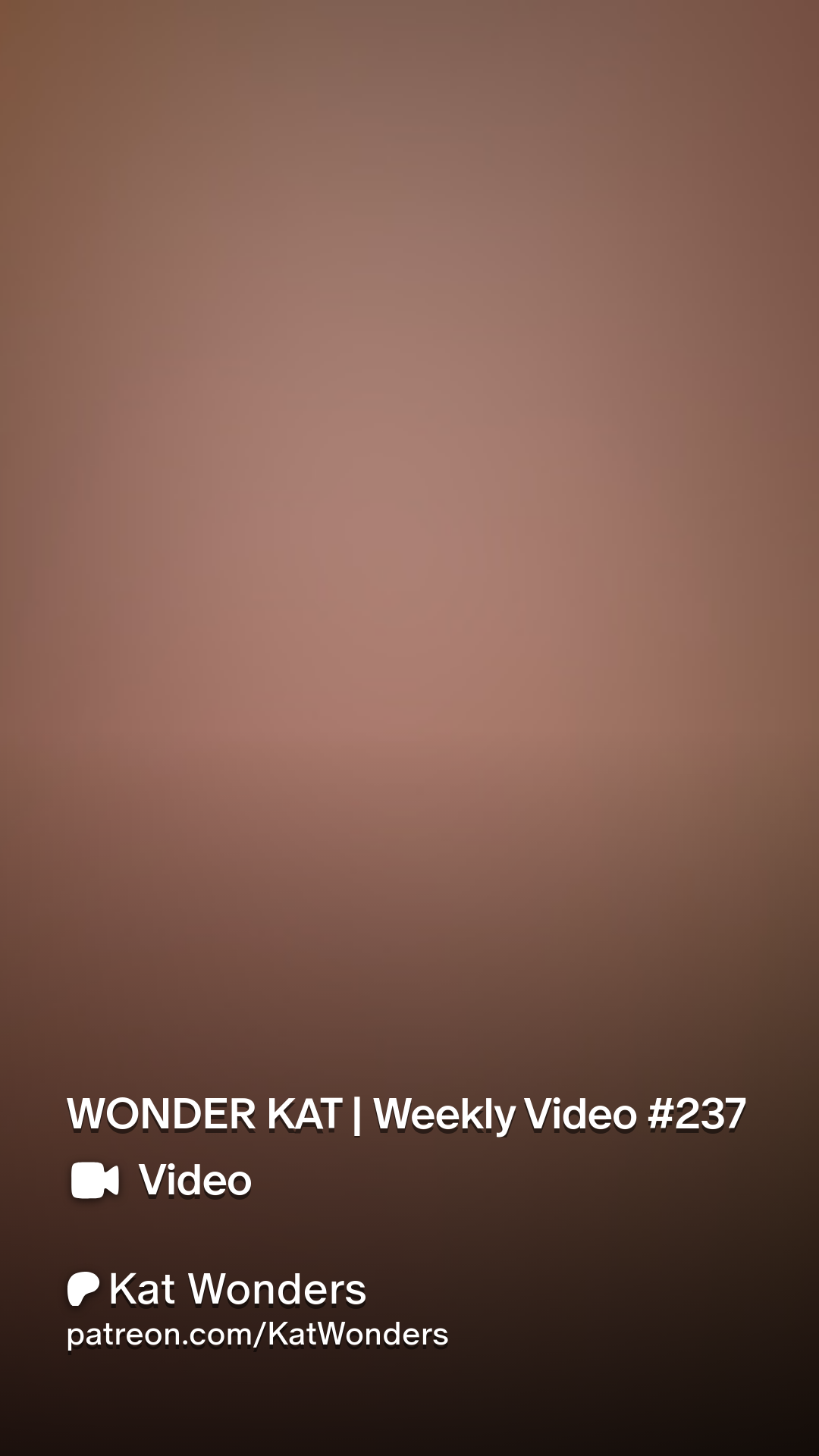 WONDER KAT | Weekly Video 237 | Patreon
