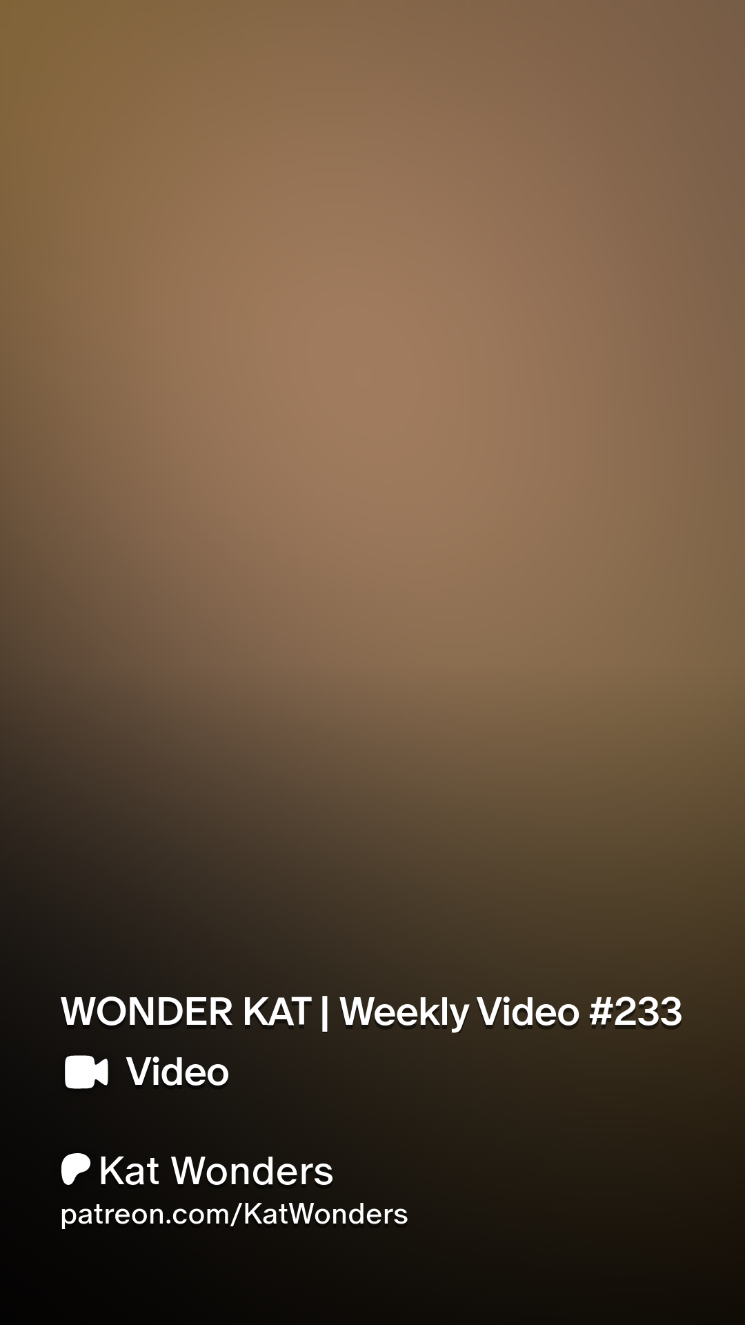 WONDER KAT | Weekly Video #233 | Patreon