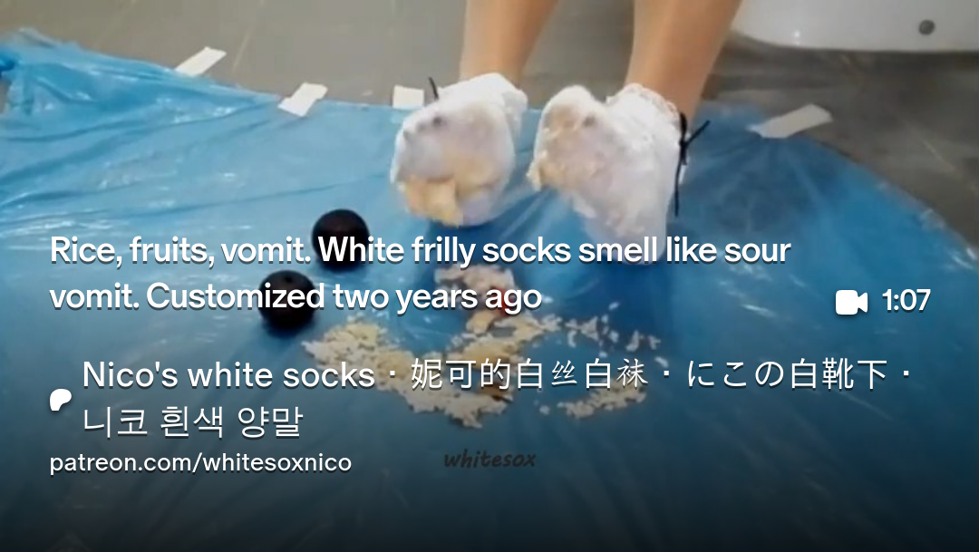 This video is from two years ago. Customized by one of my members. Rice, fruits, vomit. White frilly socks smell like sour vomit. Sticky and mushy. | Patreon