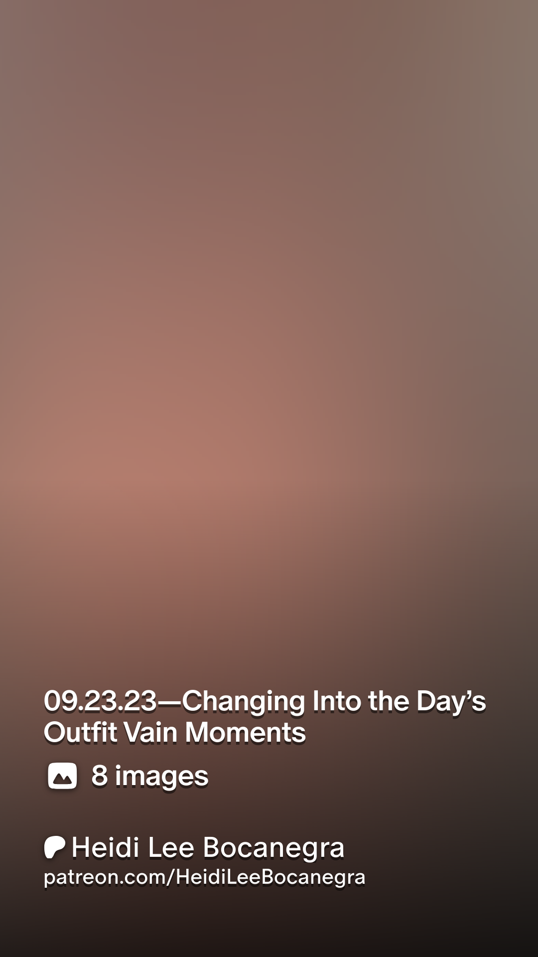 09.23.23—Changing Into the Days Outfit Vain Moments | Patreon