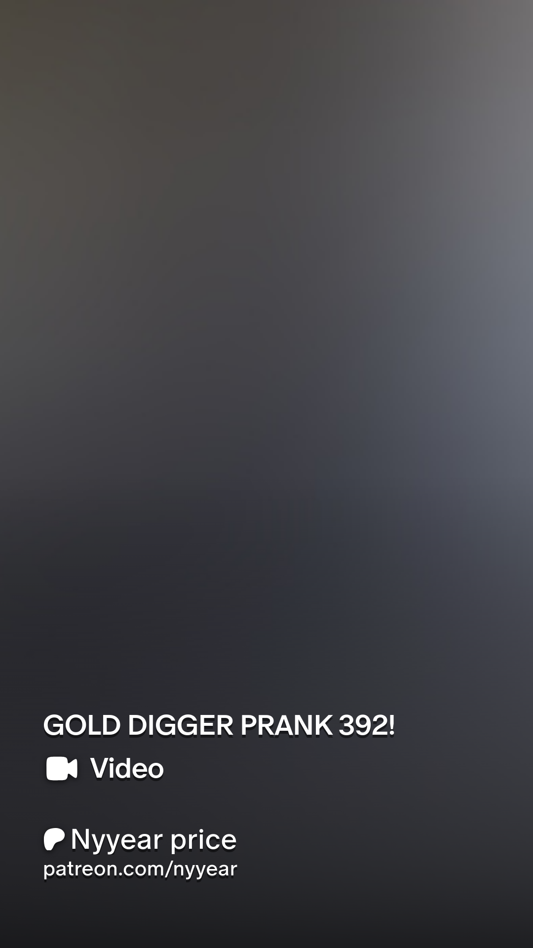 GOLD DIGGER PRANK 392! | Patreon