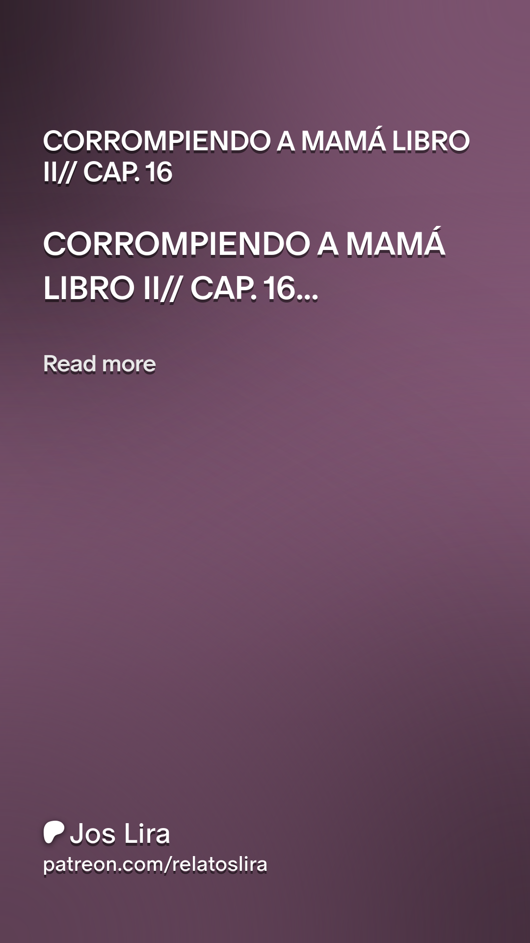 CORROMPIENDO A MAMÁ LIBRO II// CAP. 16 | Patreon