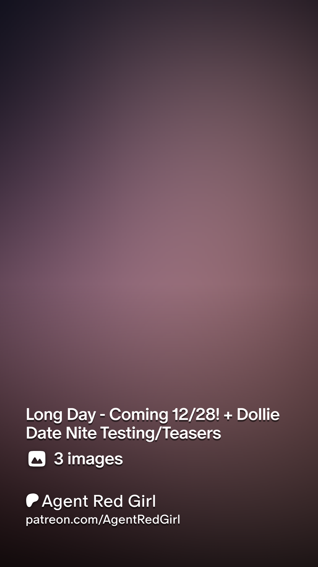 Long Day - Coming 12/28! + Dollie Date Nite Testing/Teasers | Patreon