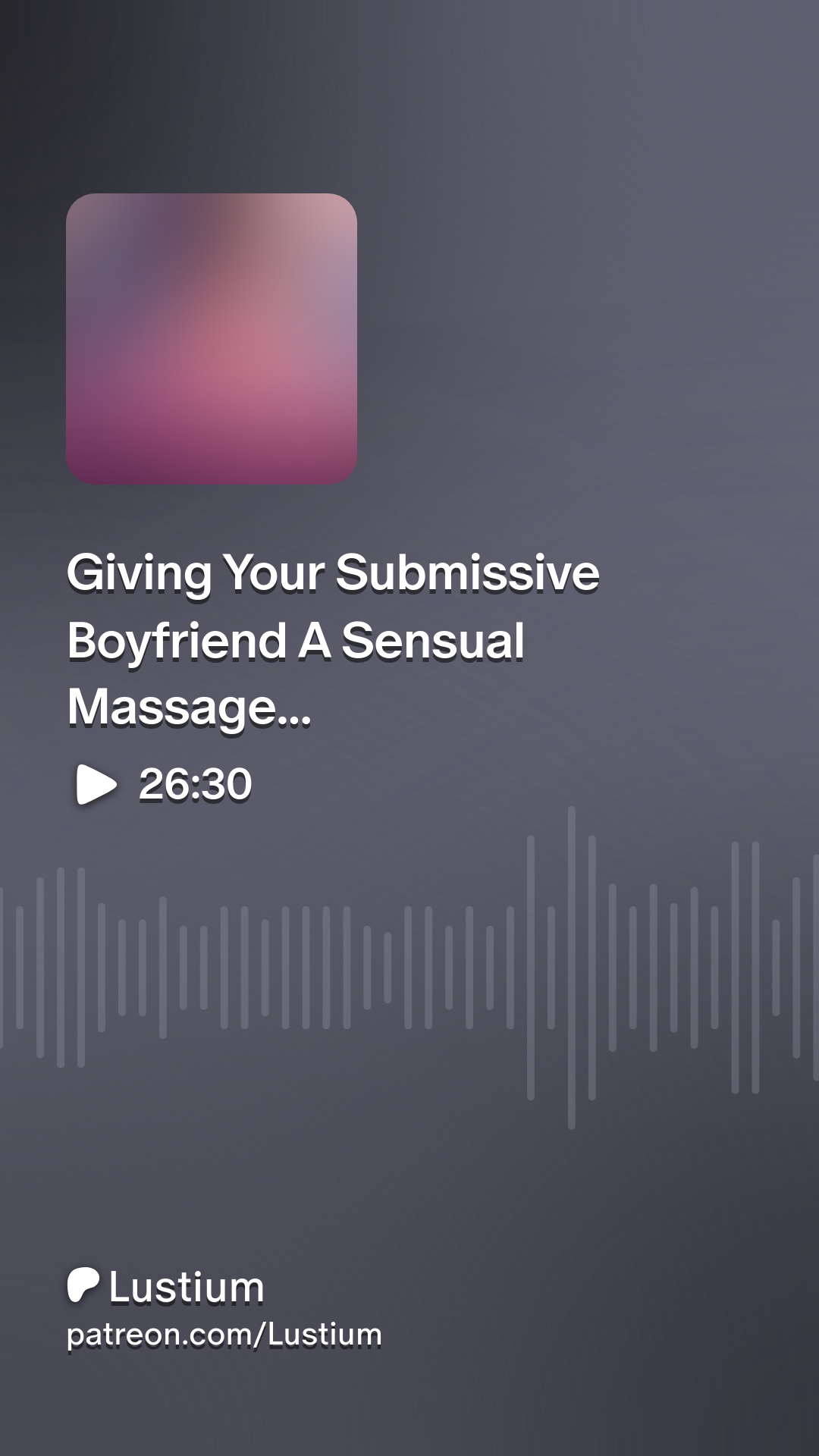 Giving Your Submissive Boyfriend A Sensual Massage... [M4F] [MSUB] [Boyfriend  ASMR] | Patreon