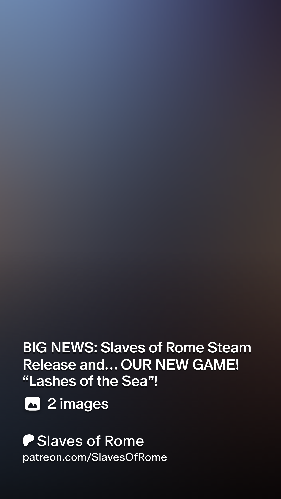 BIG NEWS: Slaves of Rome Steam Release and… OUR NEW GAME! “Lashes of the  Sea”! | Patreon