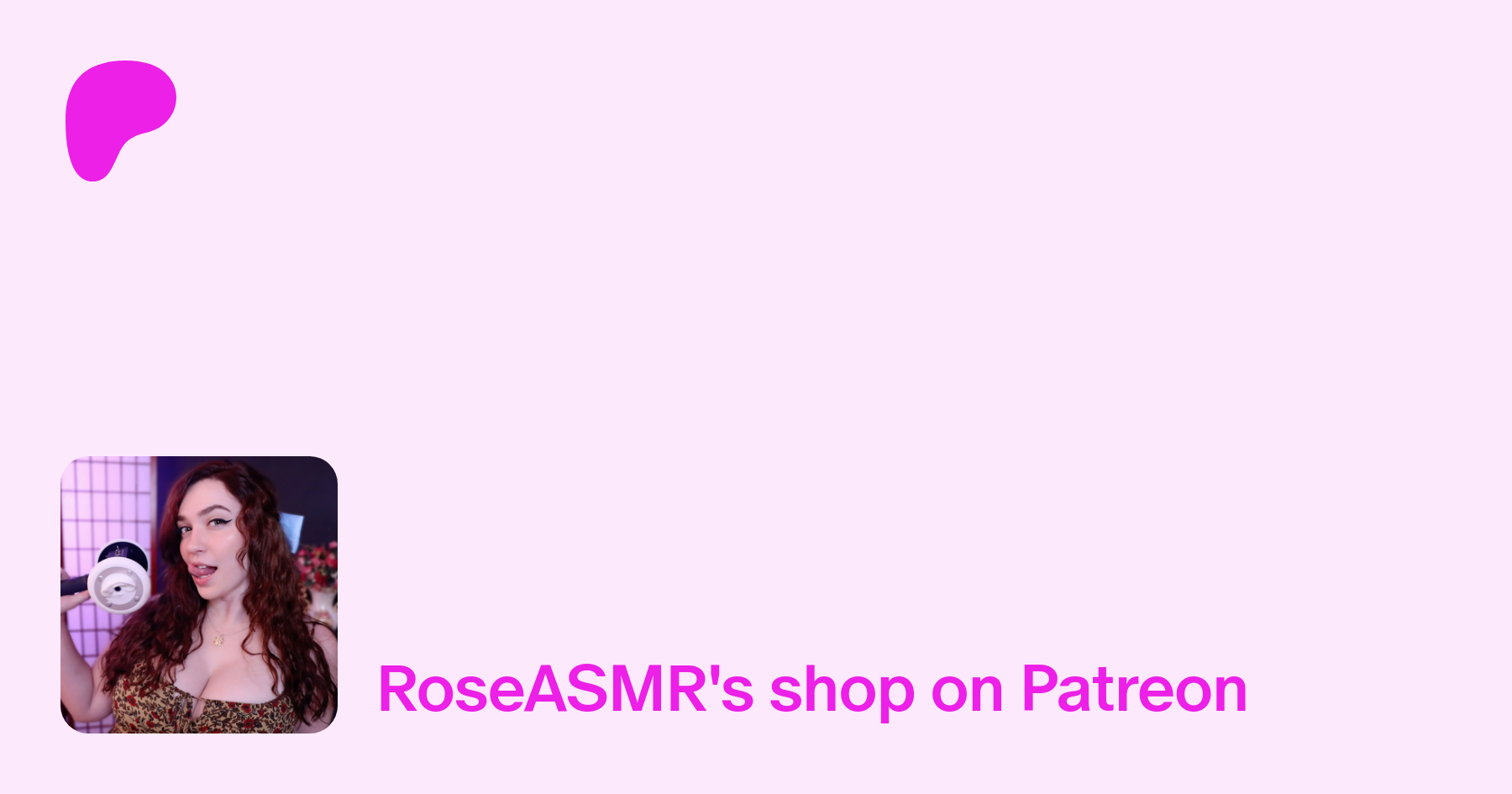 RoseASMR | Creating ASMR videos. | Patreon