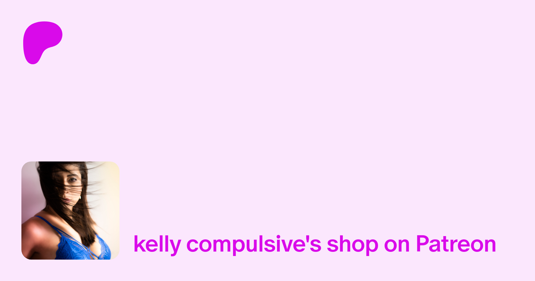 kelly compulsive | creating videos | Patreon