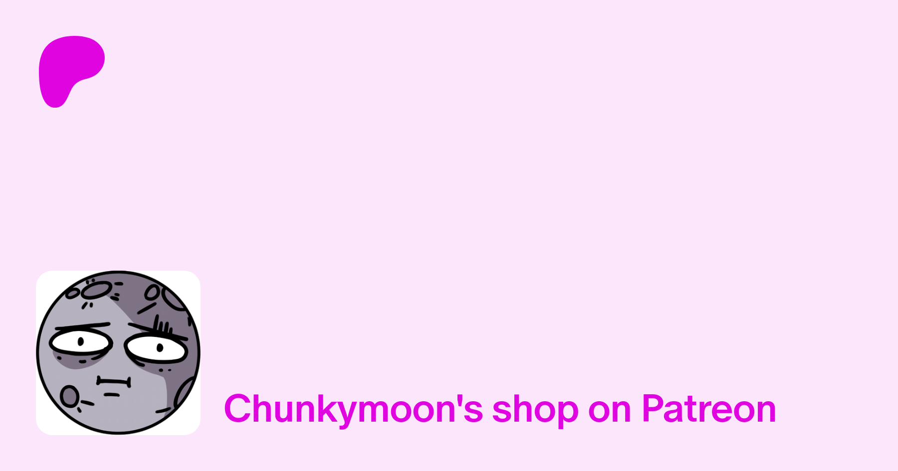 Chunkymoon | Patreon