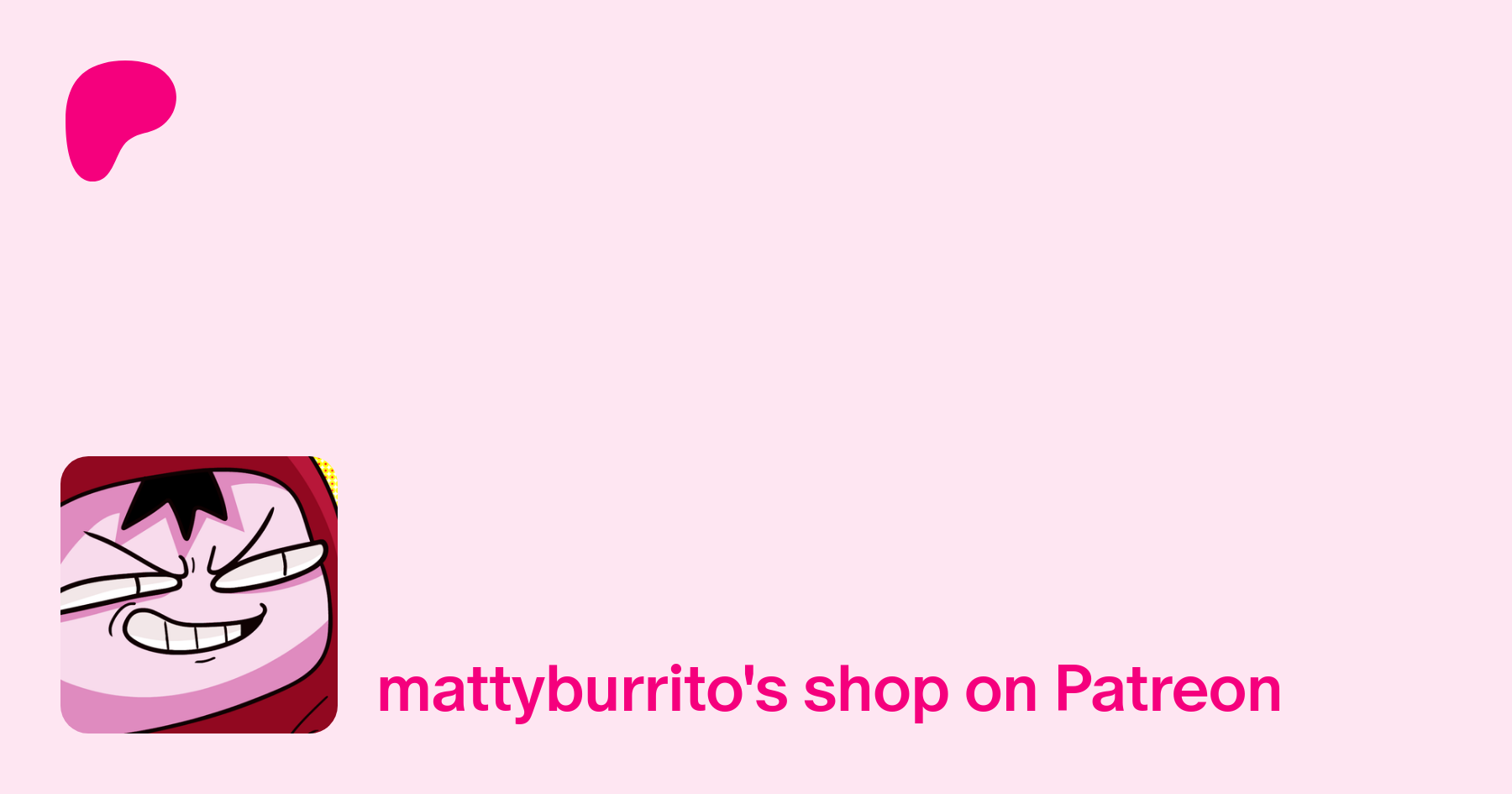 mattyburrito | creating Trash, Wrath, & Cartoons! | Patreon