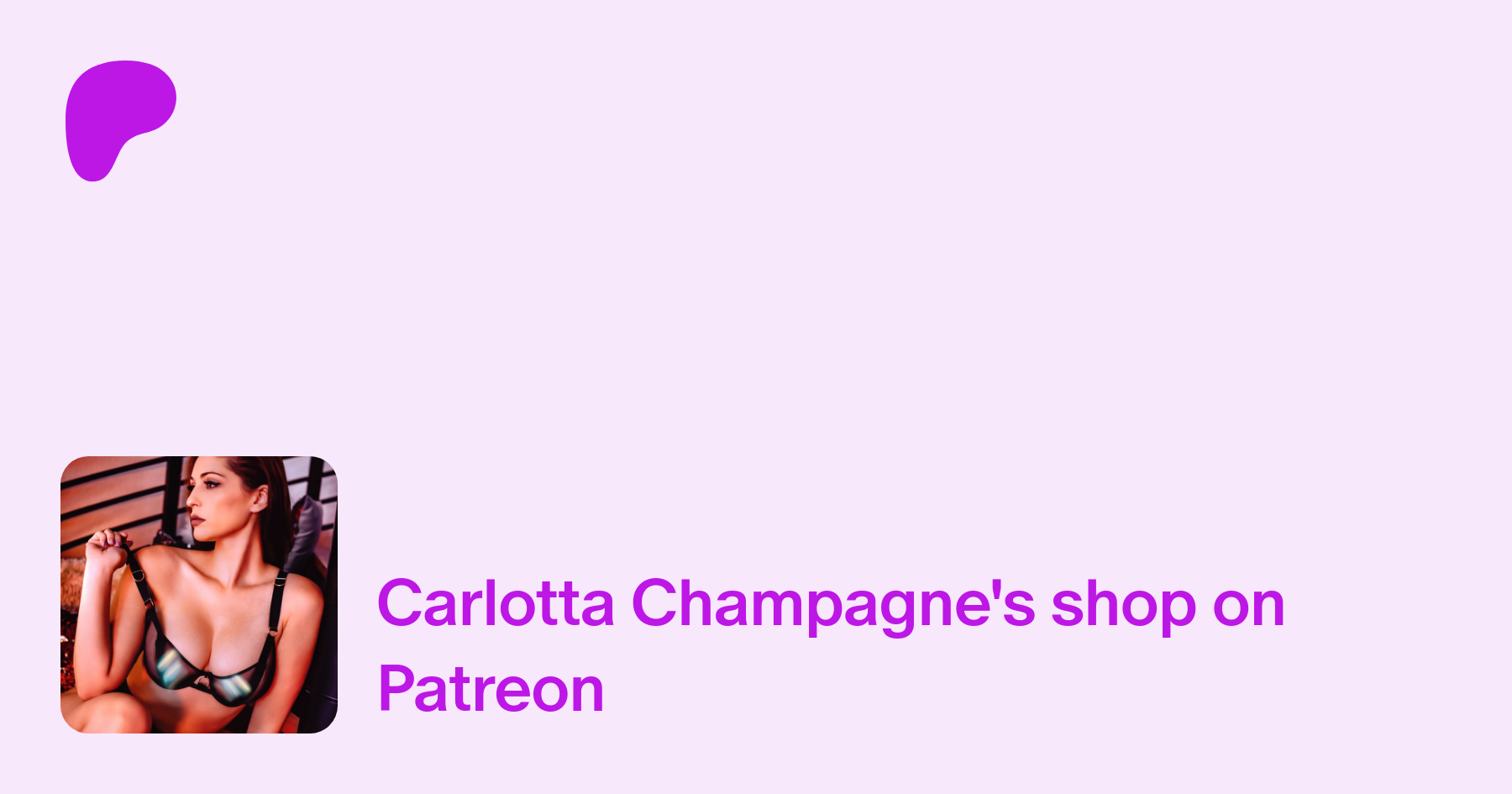 Carlotta Champagne | Creating NSFW Photos, Videos, and Try On Hauls |  Patreon