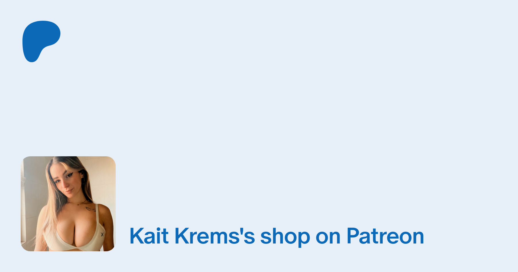 Kait Krems | creating Blogs and pictured content | Patreon