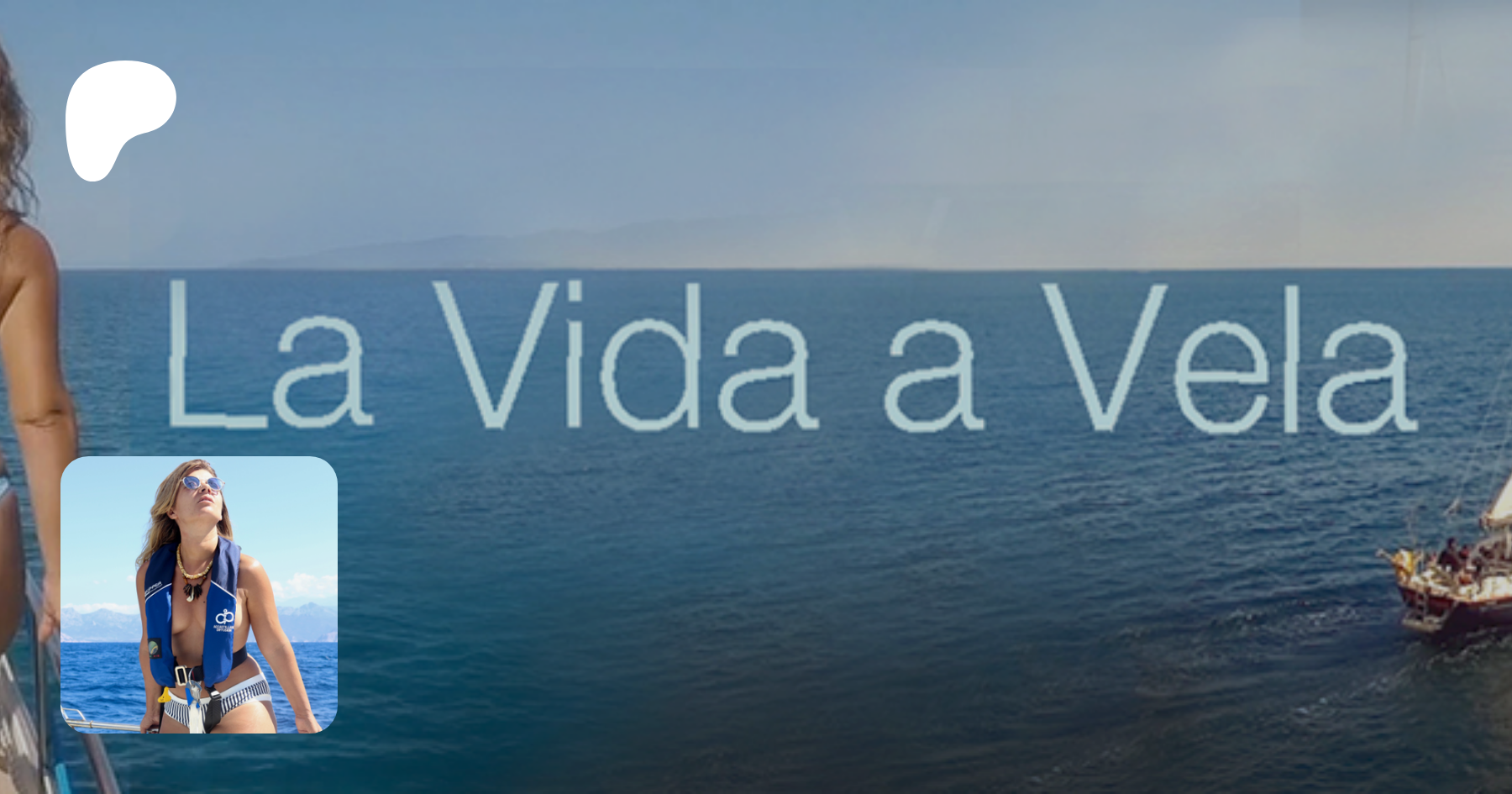 LA VIDA A VELA, Noemi & Josep | Creating Movies about sailing and enjoying  life. | Patreon