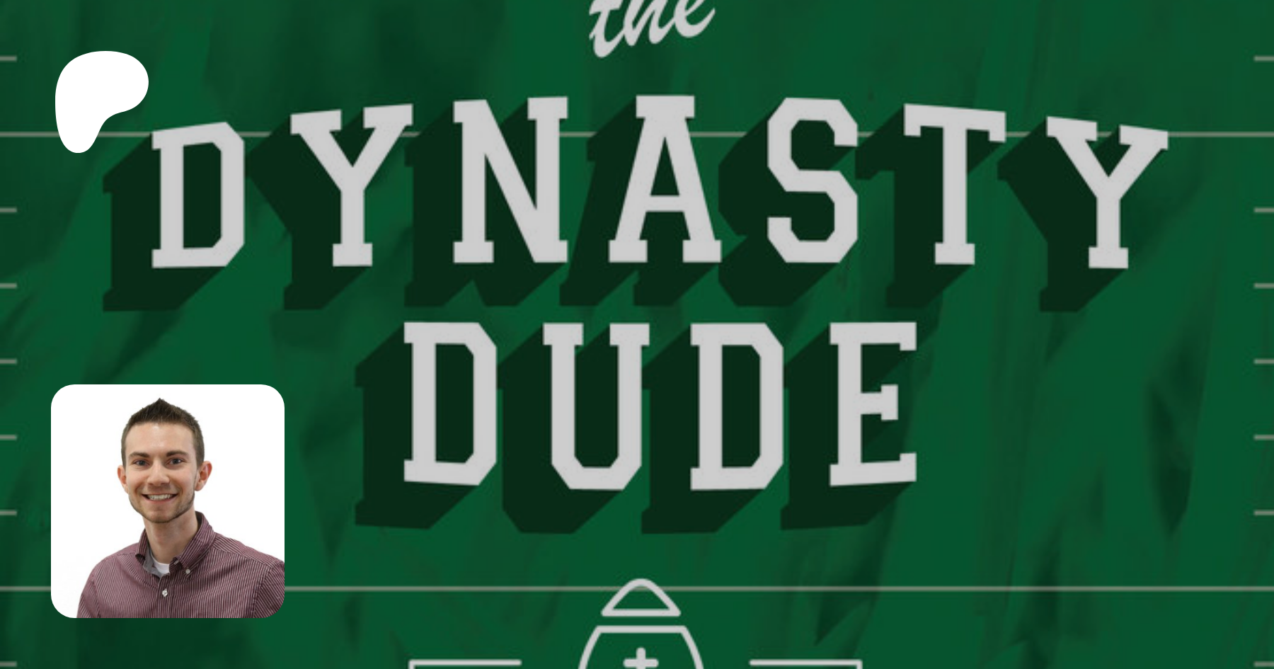 The Dynasty Dude