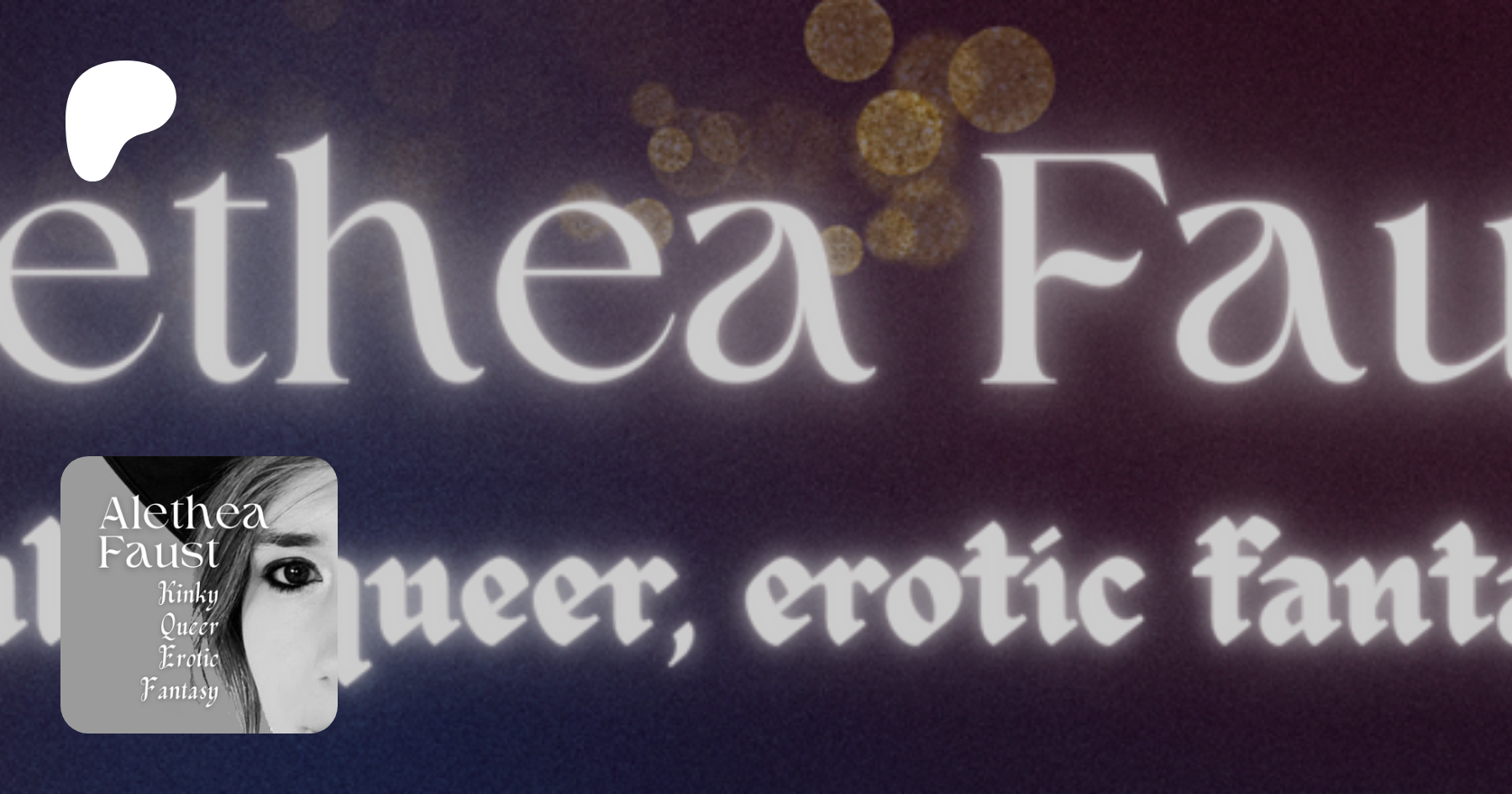 Alethea Faust | creating kinky, queer, erotic epic fantasy | Patreon