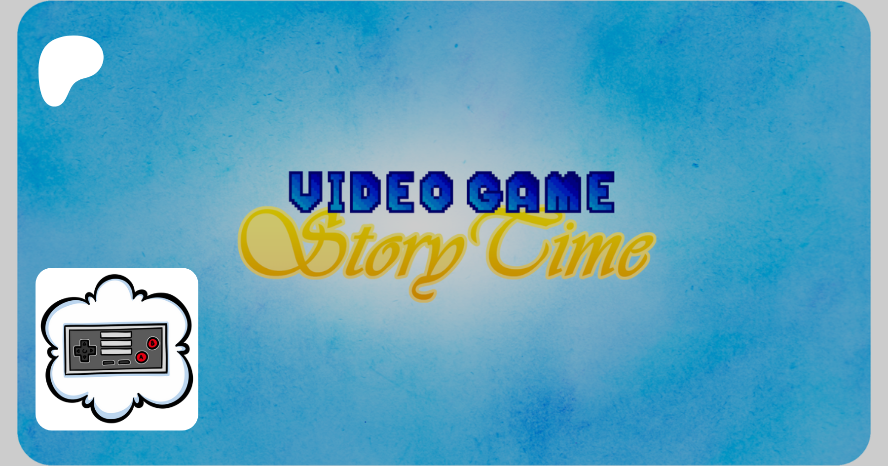 Video Game Story Time | creating videos | Patreon