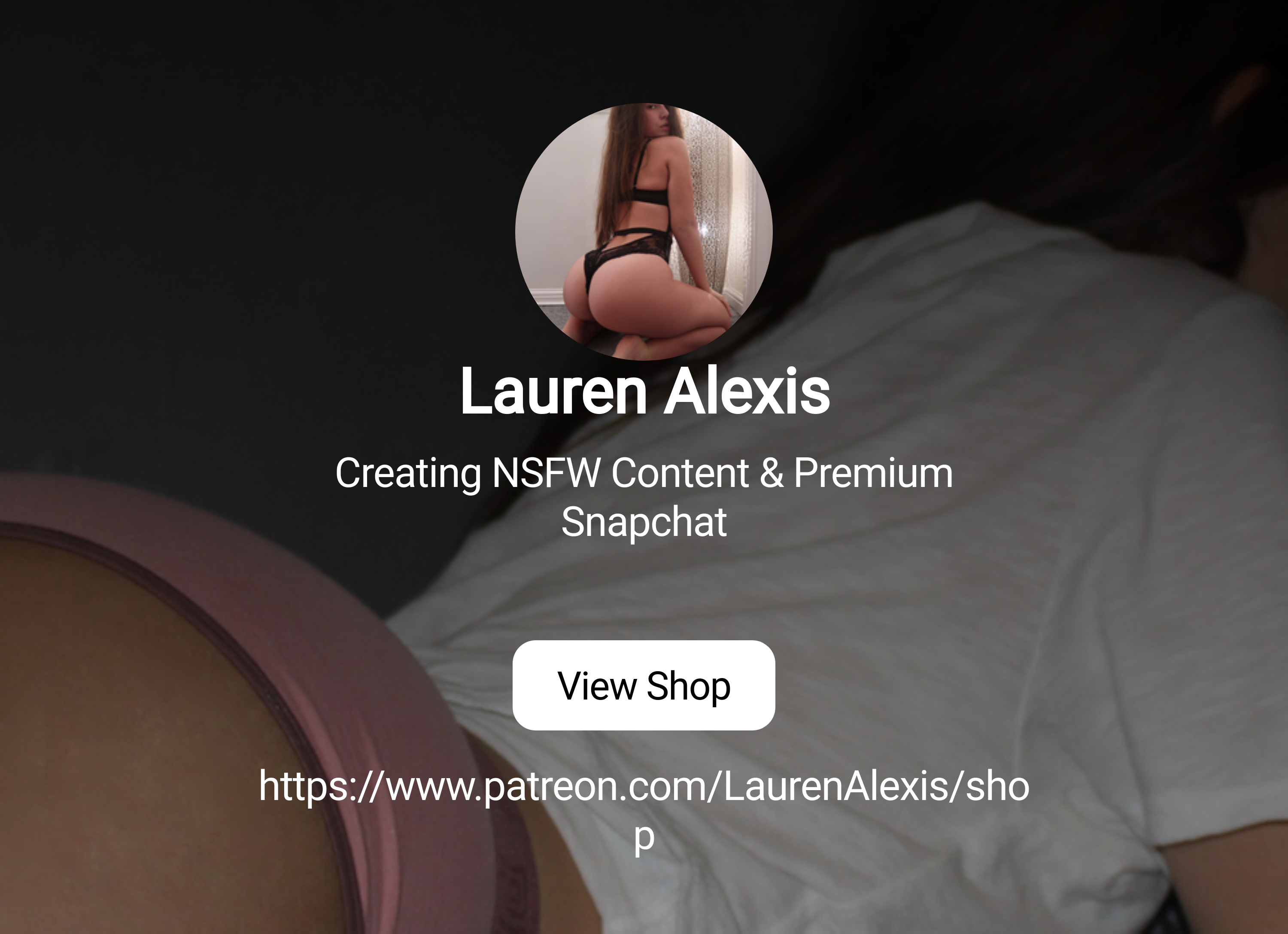 Lauren Alexis | Creating NSFW Content & Premium Snapchat | Patreon