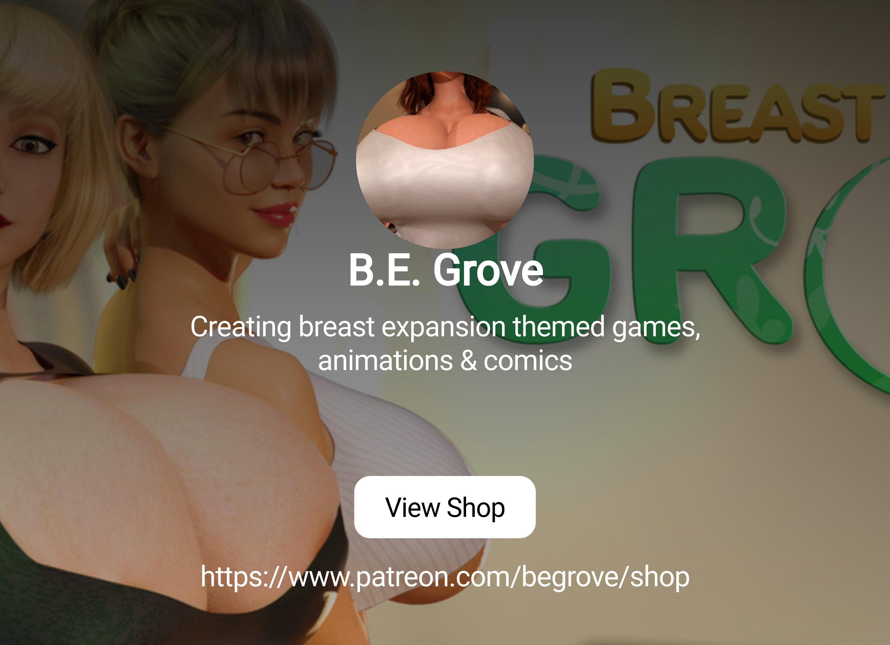 B.E. Grove | Creating breast expansion themed games, animations & comics |  Patreon