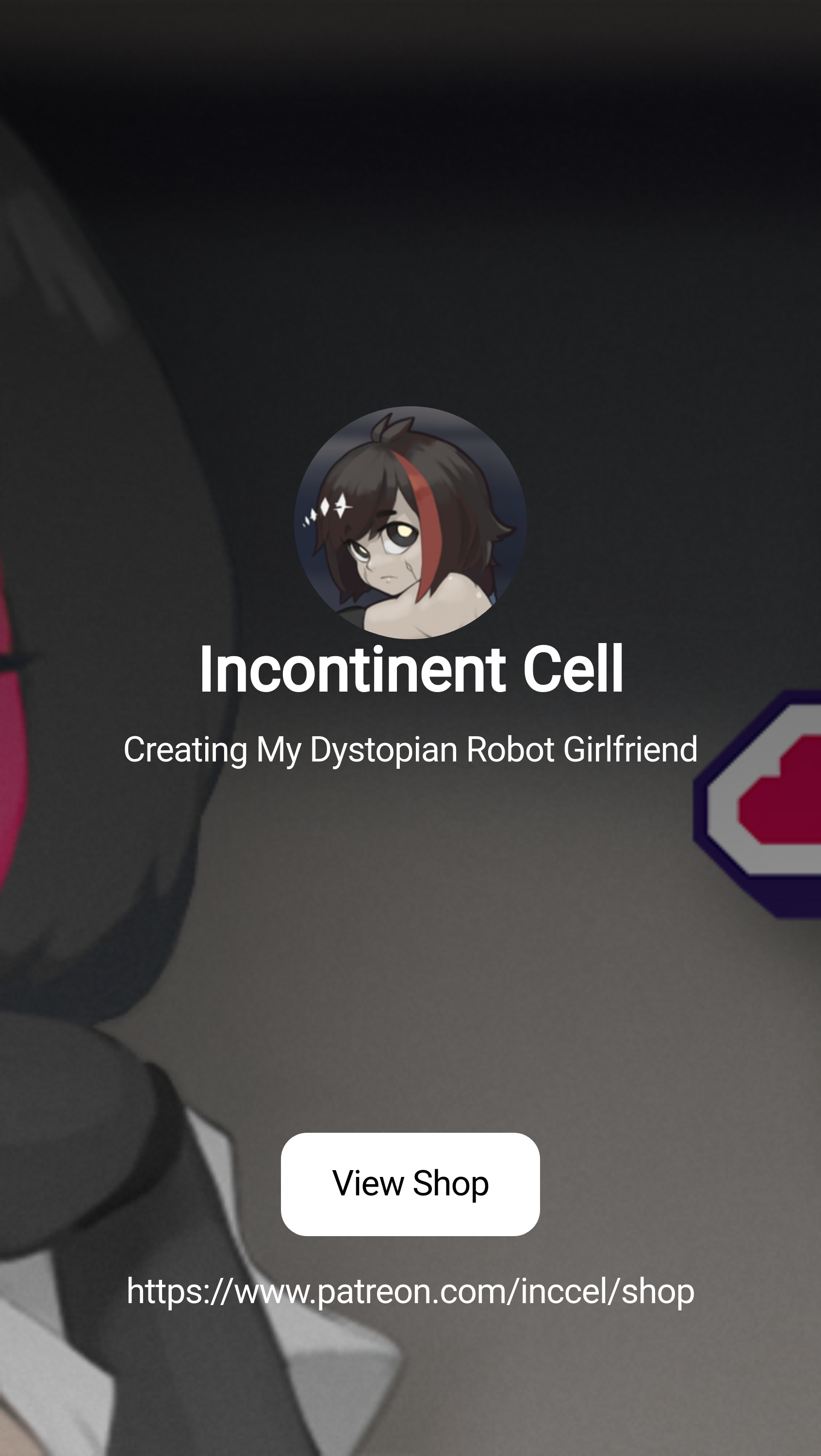 Incontinent Cell | Creating My Dystopian Robot Girlfriend | Patreon