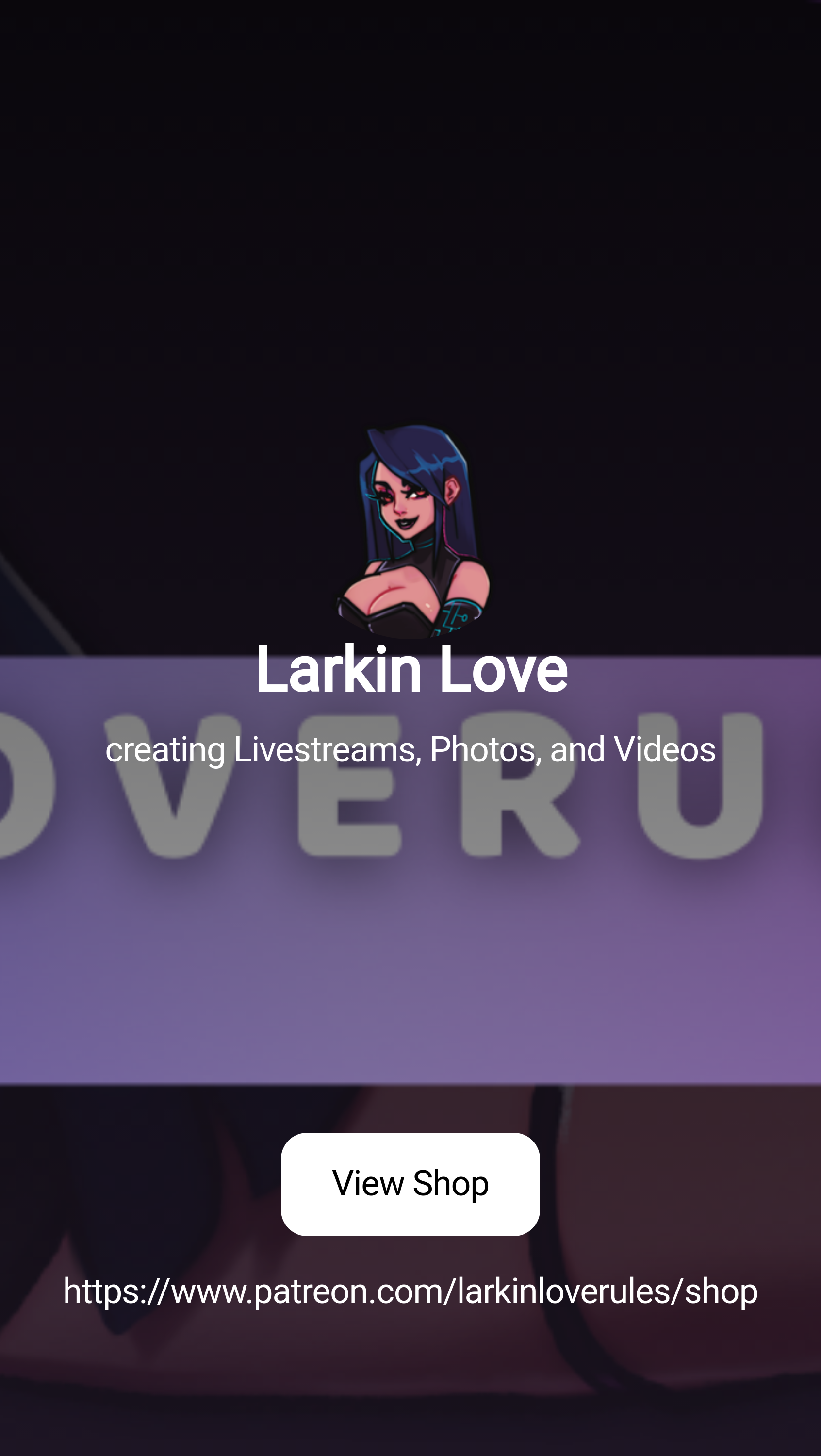 Larkin Love | creating Livestreams, Photos, and Videos | Patreon