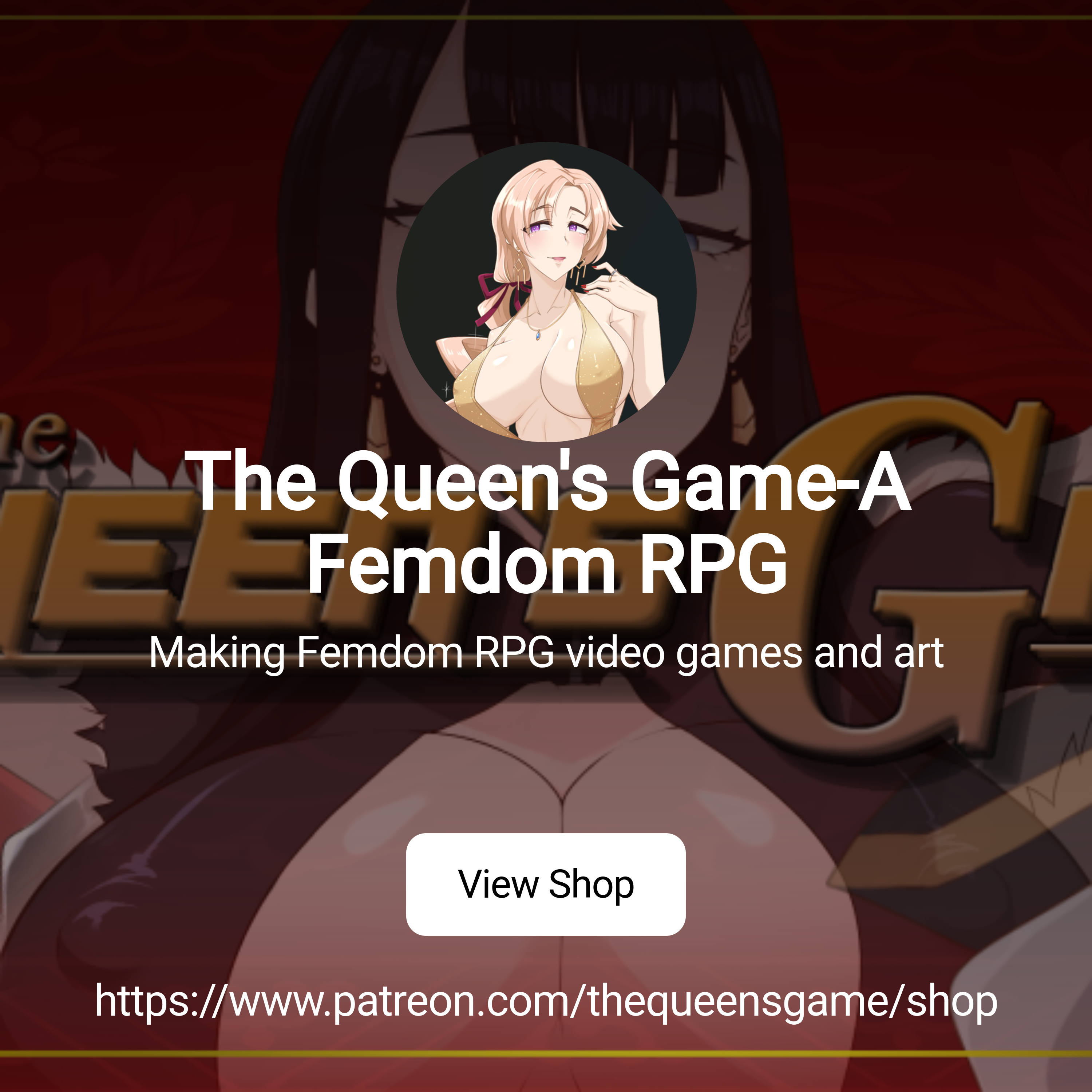 The Queens Game-A Femdom RPG | Making Femdom RPG video games and art |  Patreon