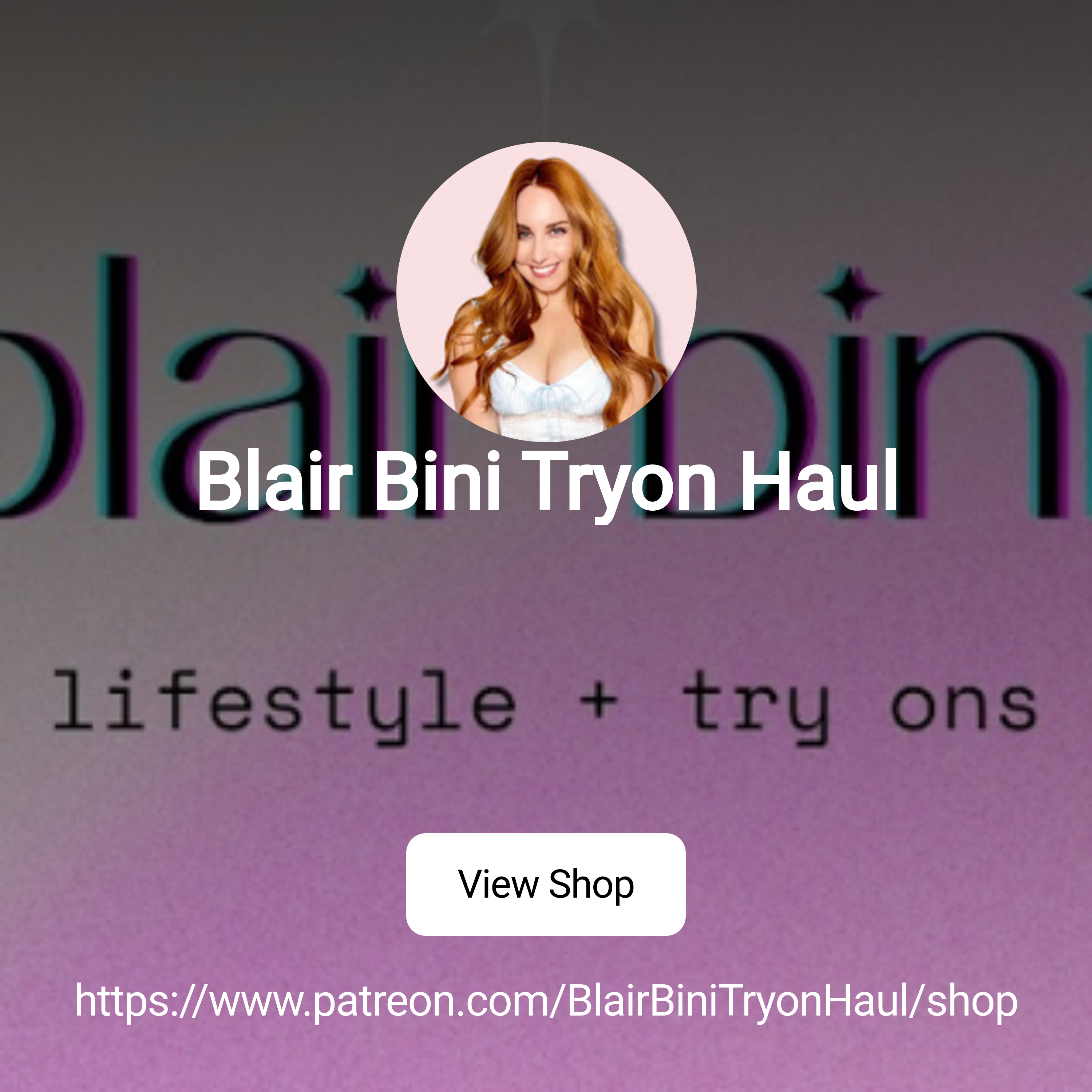 Blair Bini Tryon Haul | Patreon