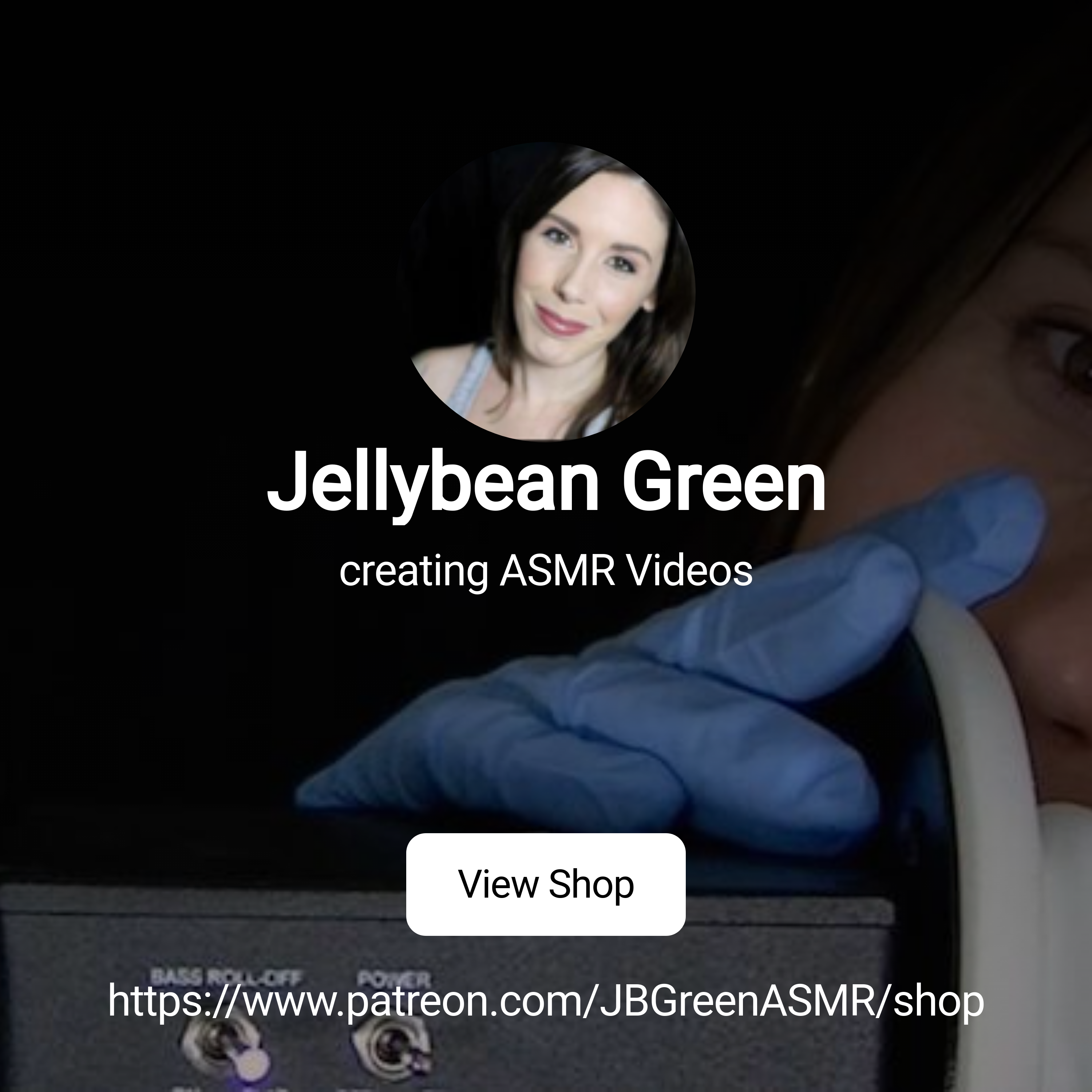 Jellybean Green | creating ASMR Videos | Patreon