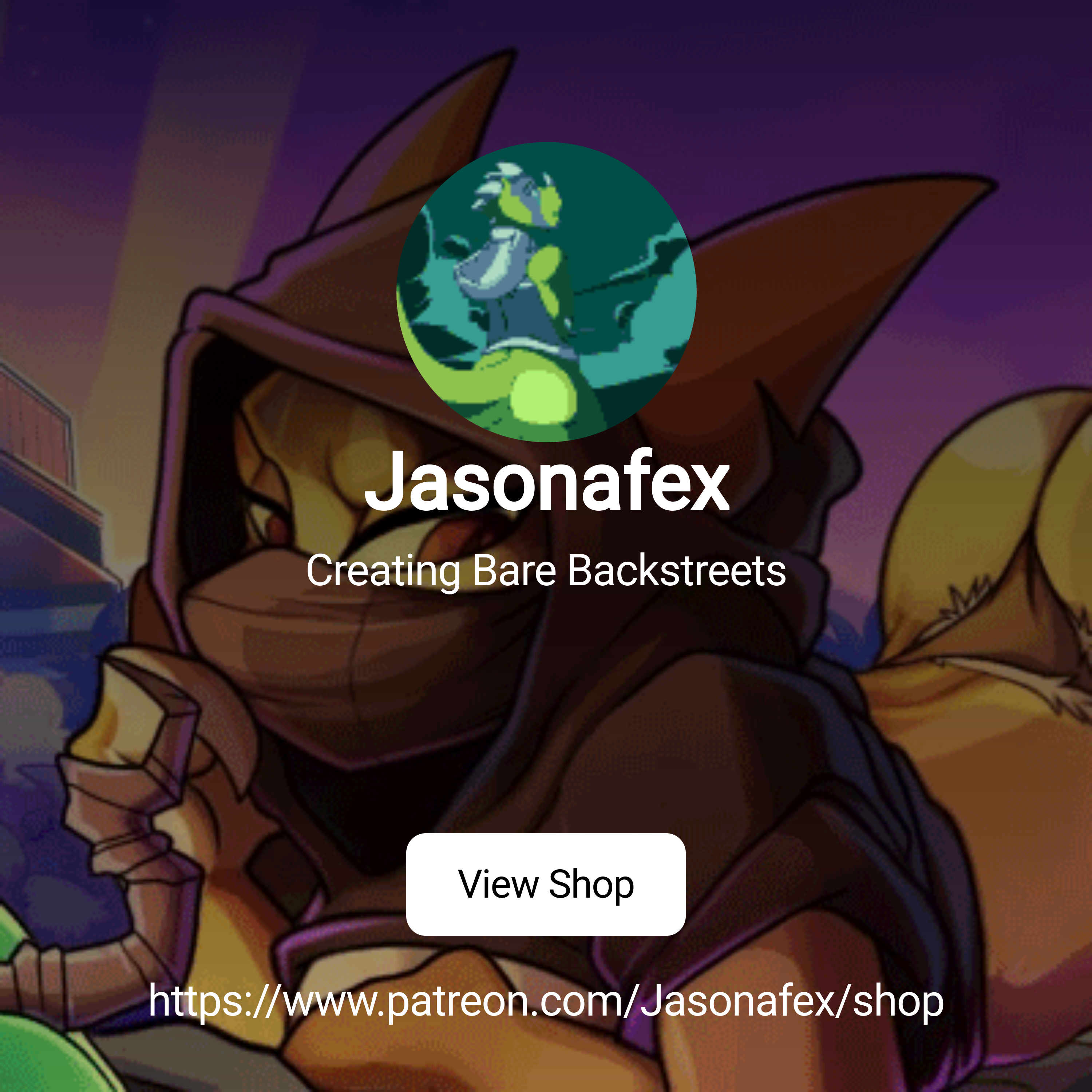 Jasonafex | Creating Bare Backstreets | Patreon