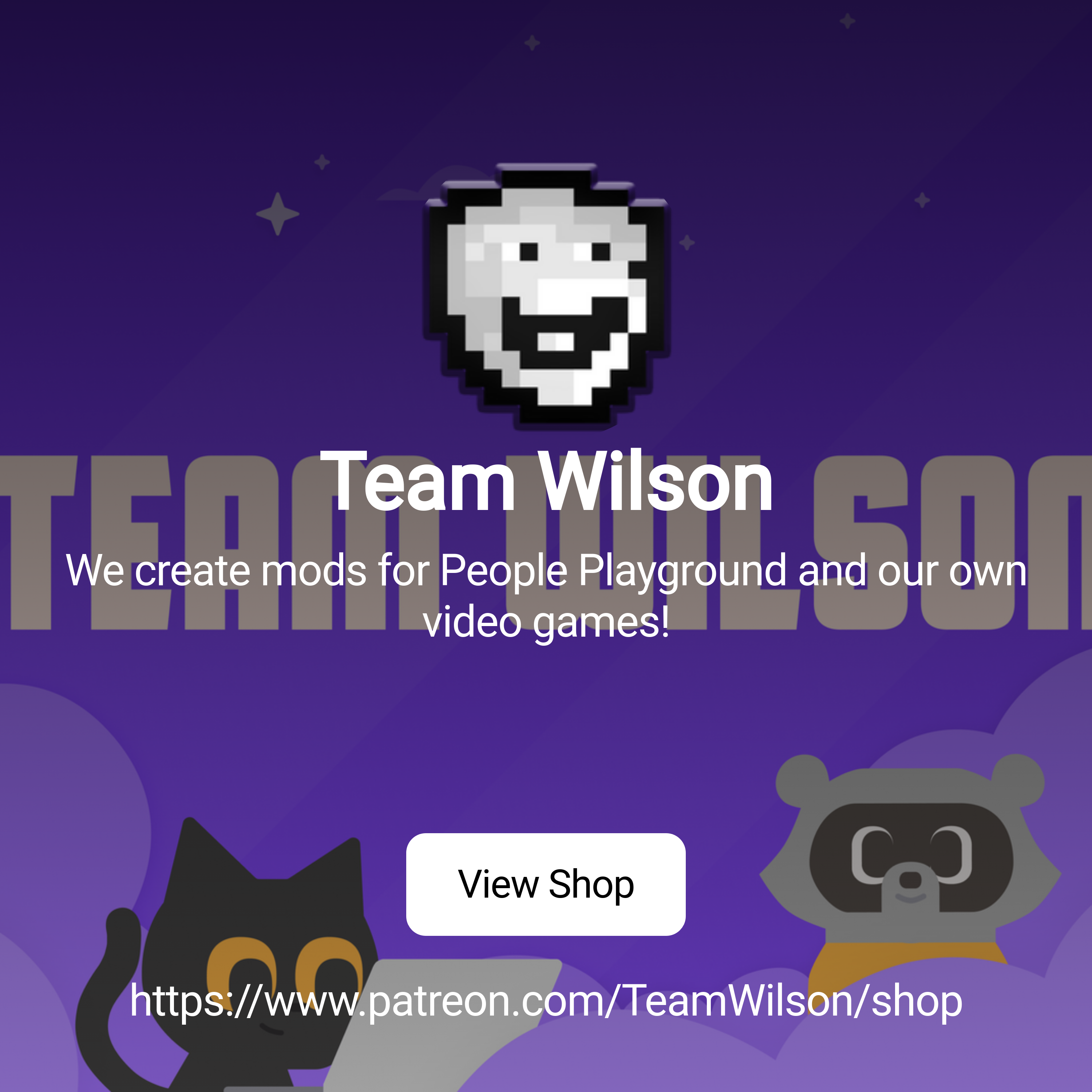 Team Wilson | We create mods for People Playground and our own video games!  | Patreon