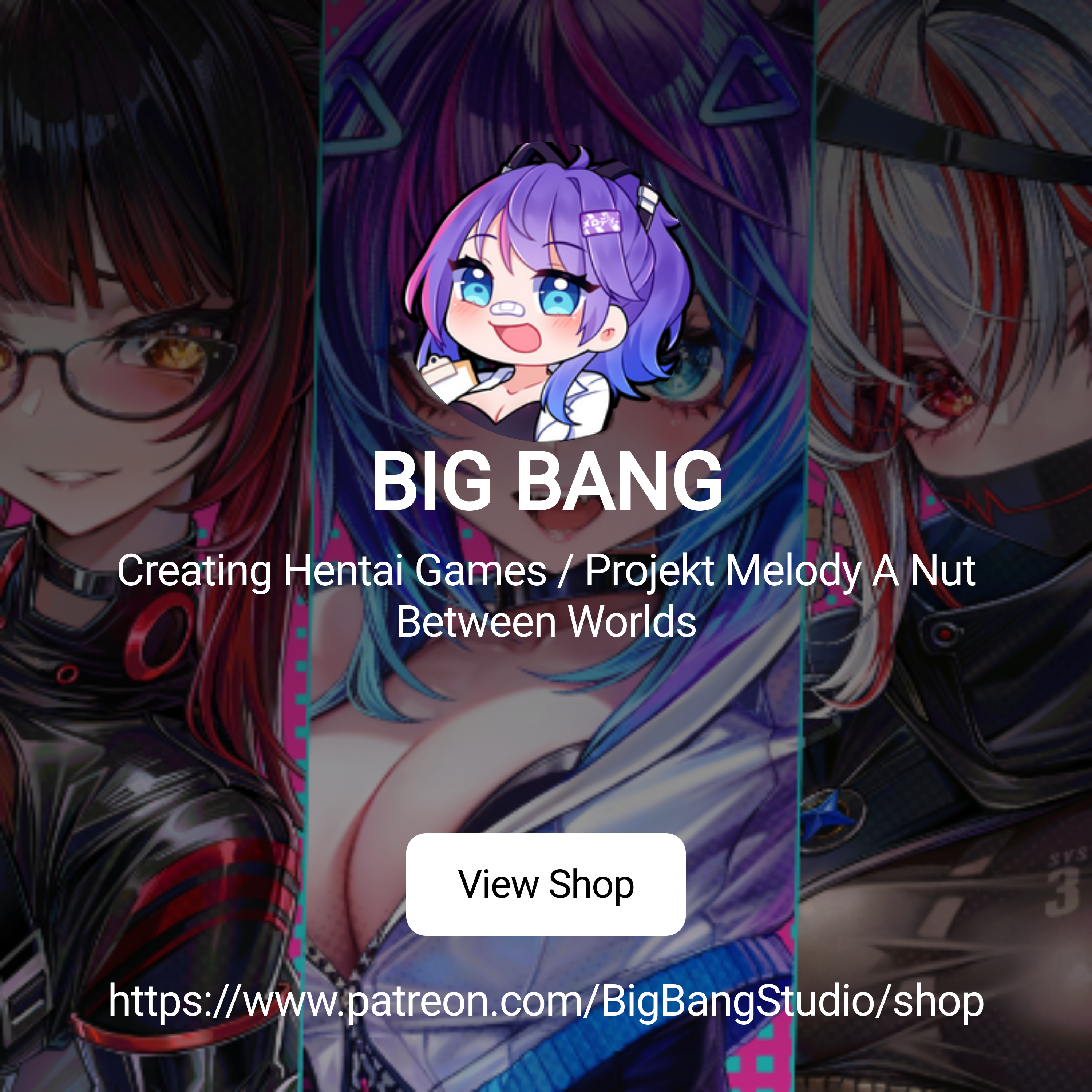 BIG BANG | Creating Hentai Games / Projekt Melody A Nut Between Worlds |  Patreon