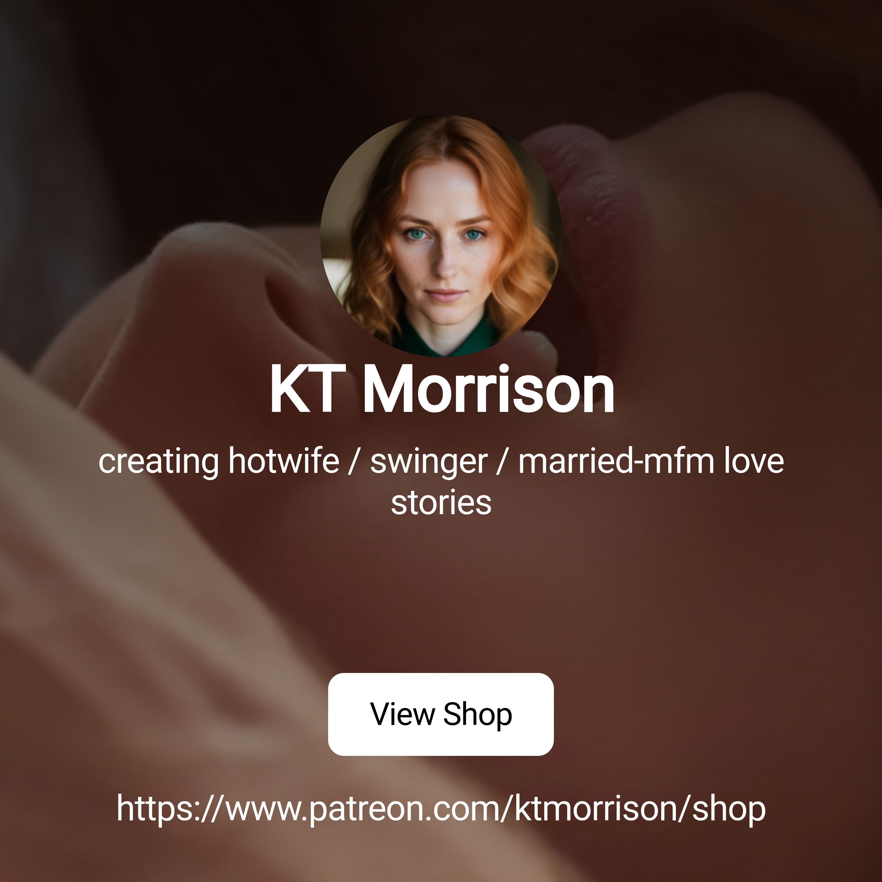 KT Morrison | creating hotwife / swinger / married-mfm love stories |  Patreon