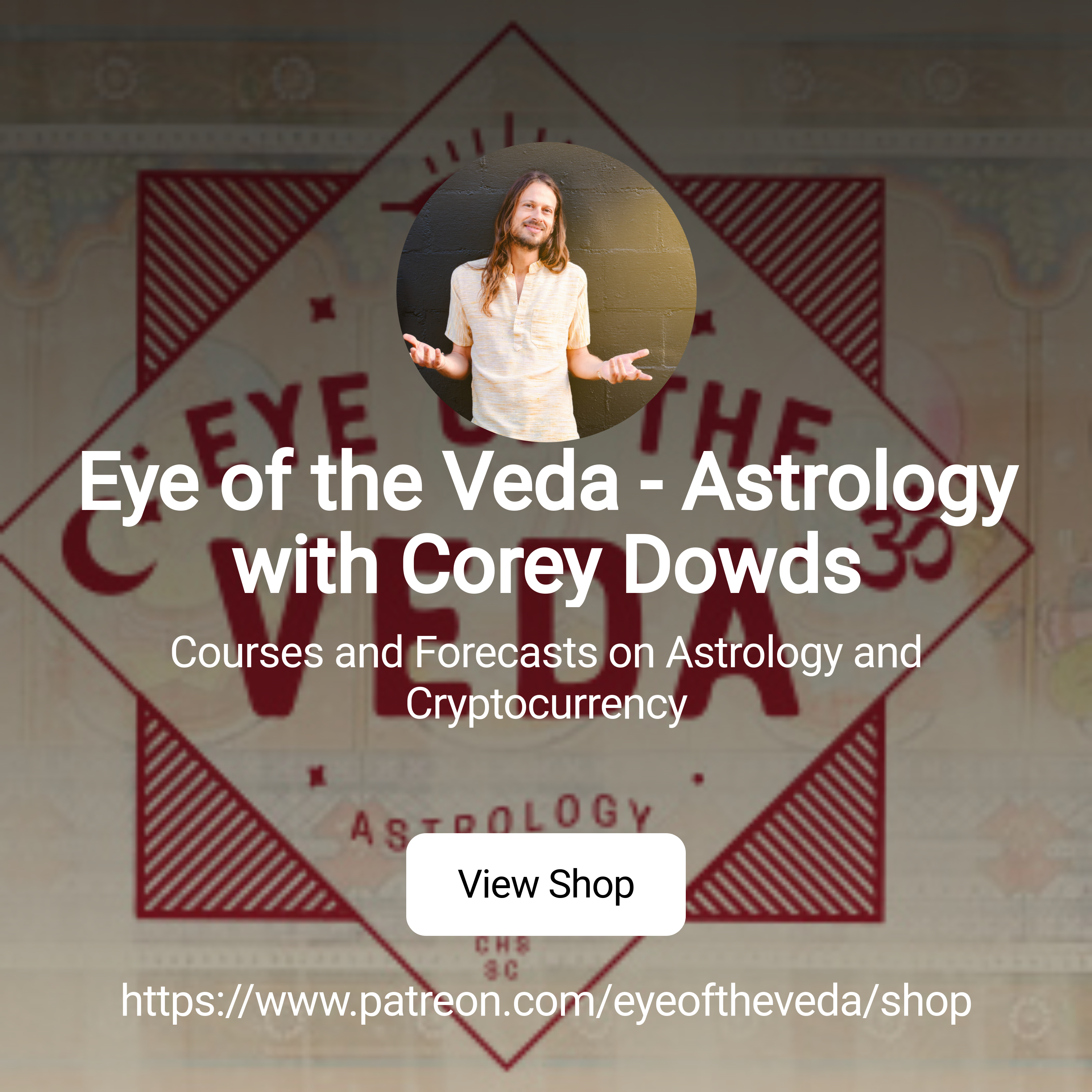 Eye of the Veda - Astrology with Corey Dowds | Courses and Forecasts on  Astrology and Cryptocurrency | Patreon