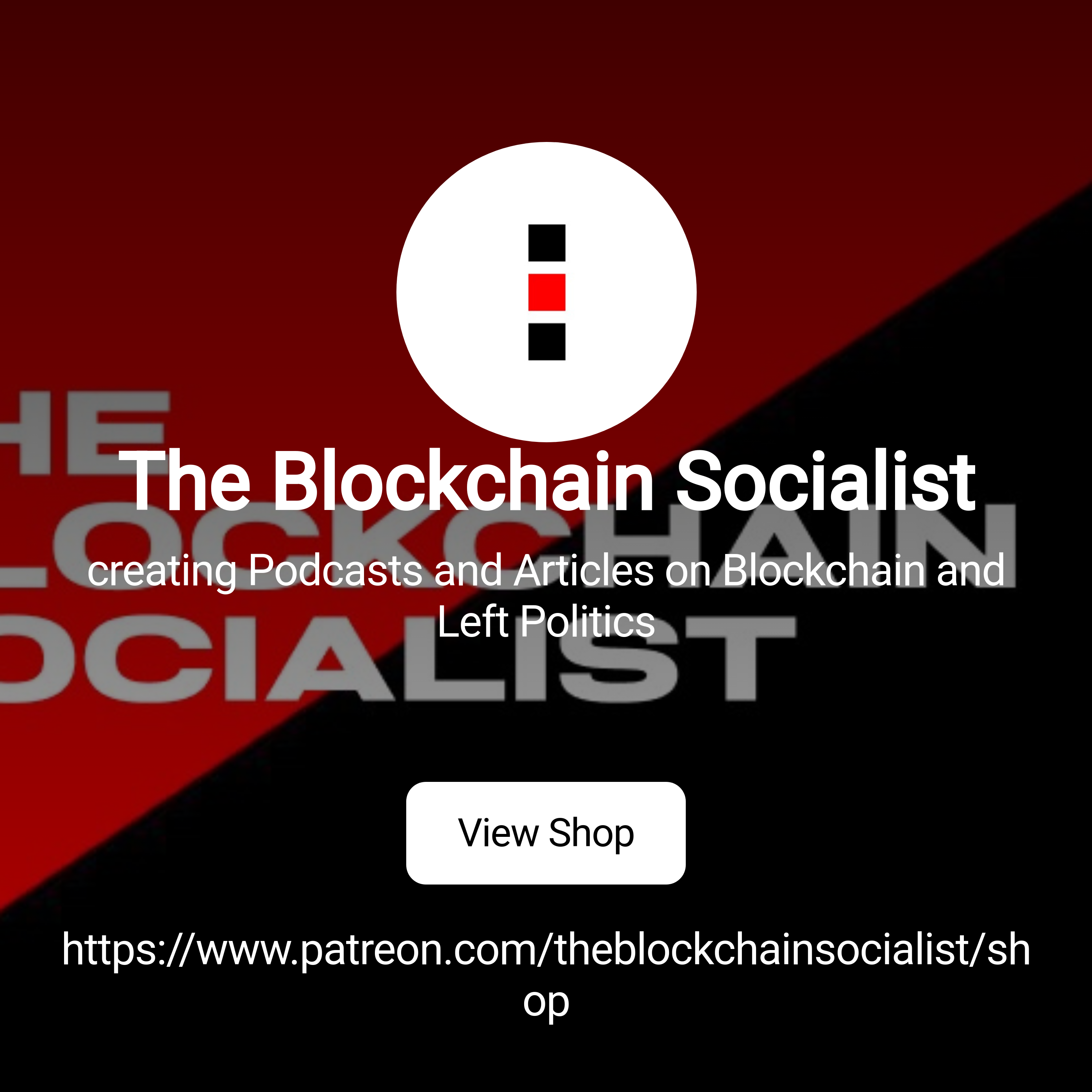 The Blockchain Socialist | creating Podcasts and Articles on Blockchain and  Left Politics | Patreon