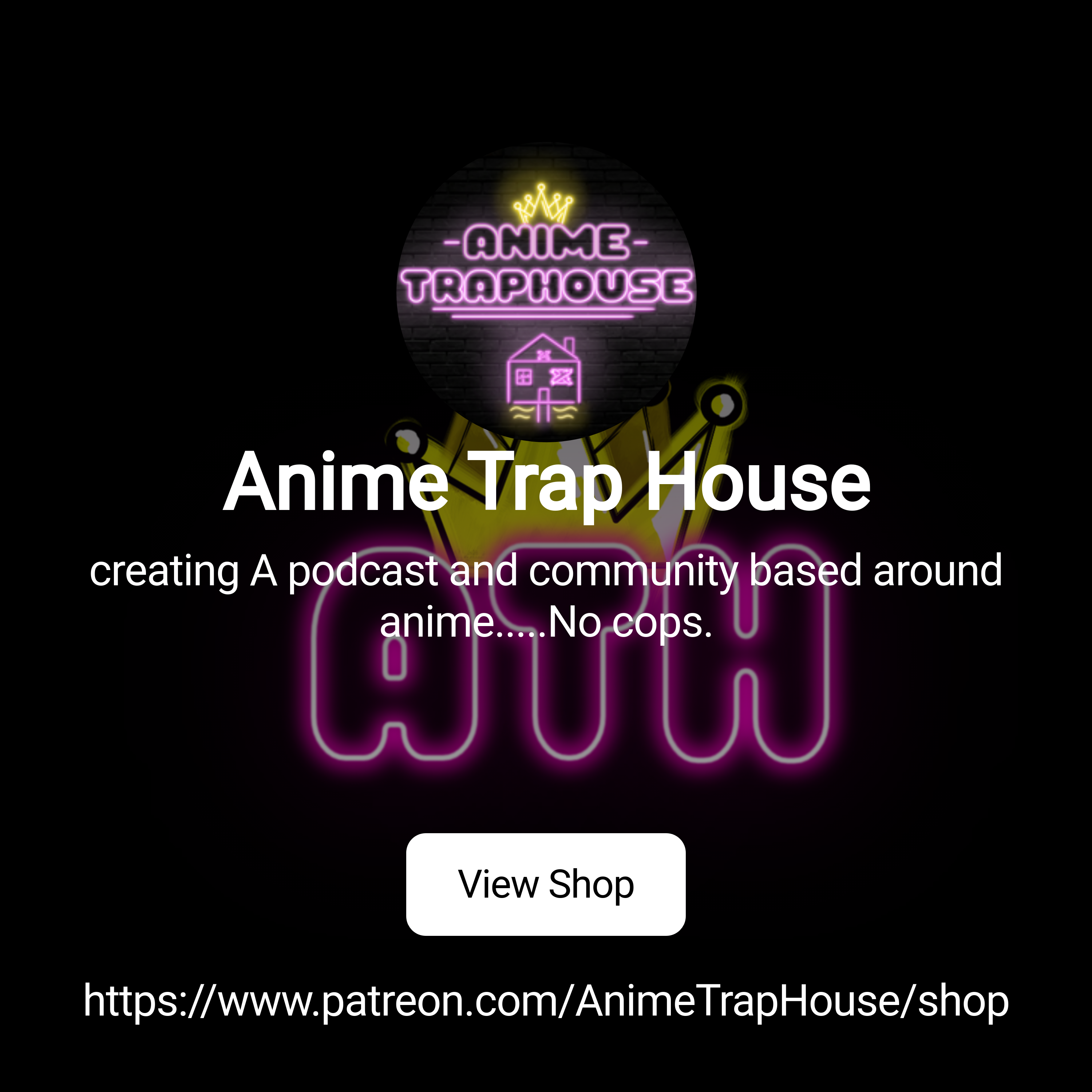 Anime Trap House | creating A podcast and community based around anime.....No  cops. | Patreon