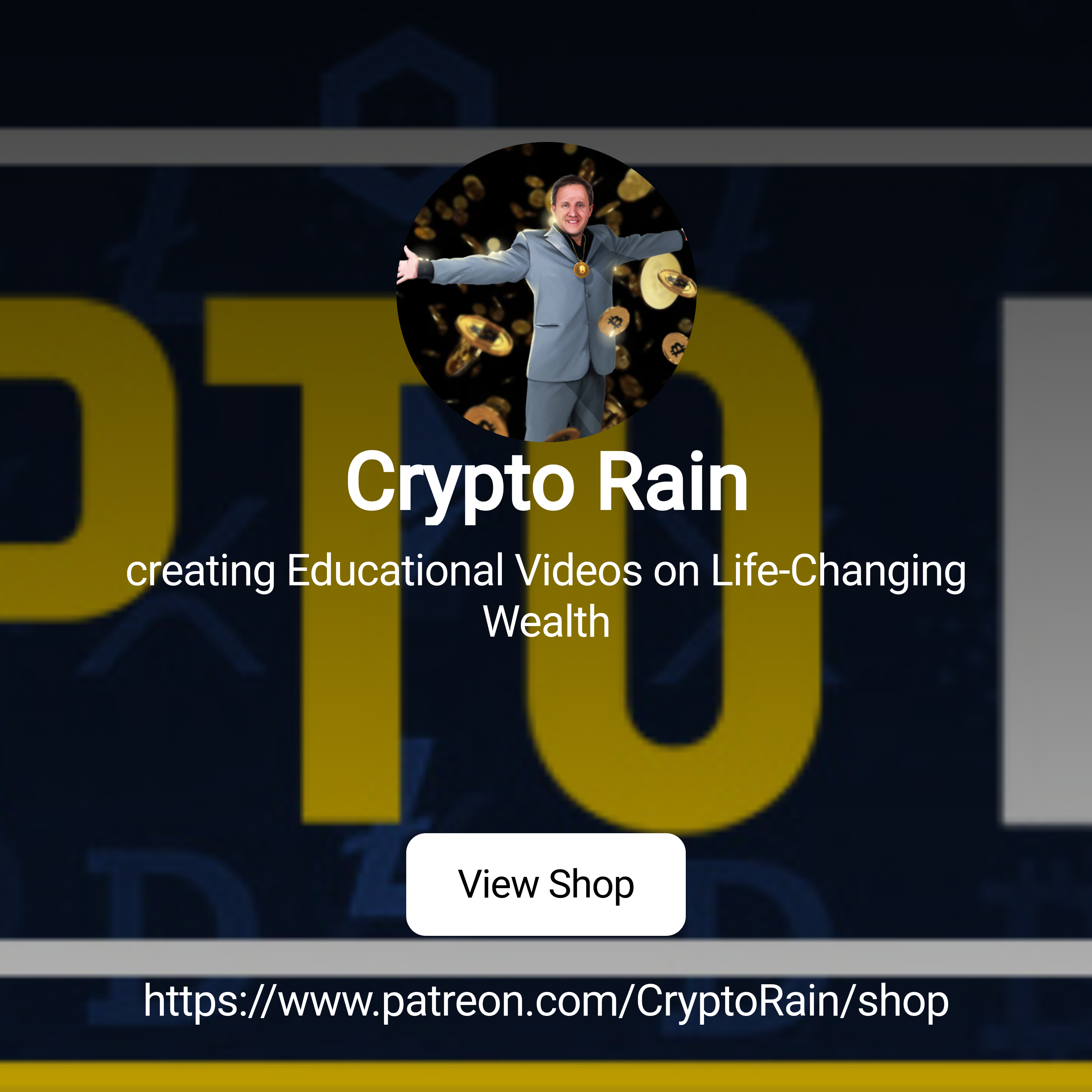 Crypto Rain | creating Educational Videos on Life-Changing Wealth | Patreon